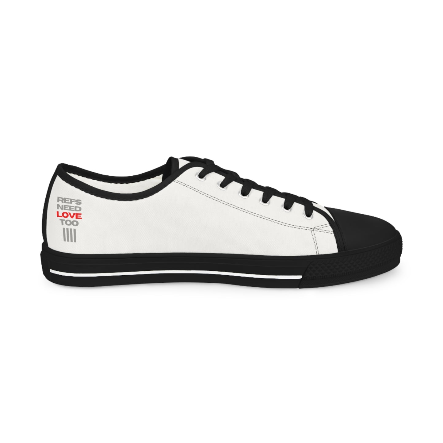 Refs Need Love Too Men's Low Top Sneakers | Amazing gift for Refs | Minimalist Design | For sports officials | Great Christmas Gift for Referees | US Sizes 5-14 | White or White/Black