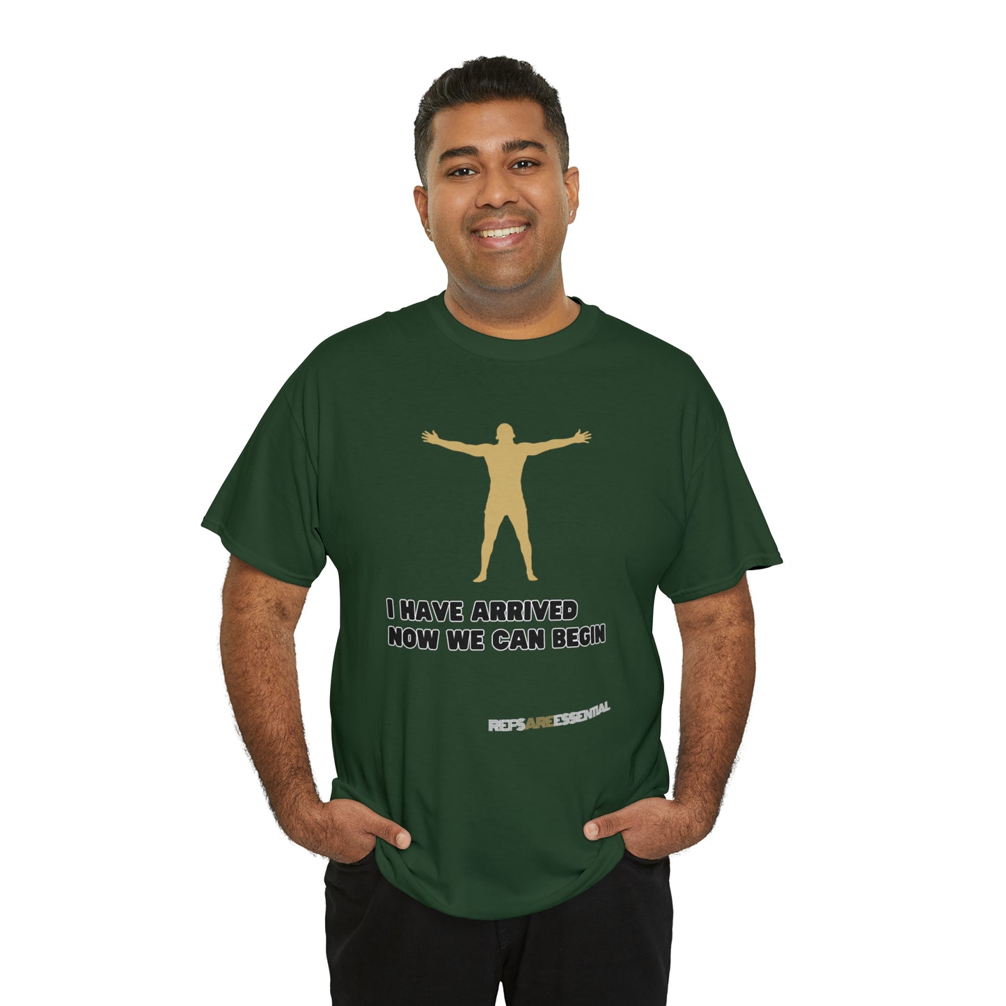 I Have Arrived Cotton Tee | Gift For Referees | Screen print t shirt | Refs are Essential | Ref Appreciation tee | For sports officials