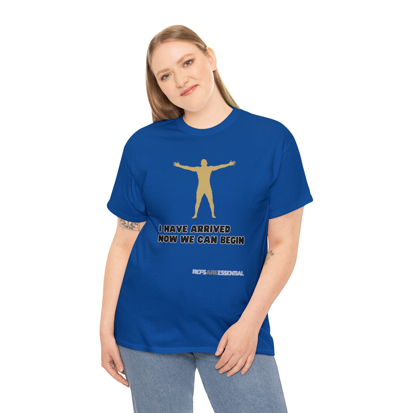 I Have Arrived Cotton Tee | Gift For Referees | Screen print t shirt | Refs are Essential | Ref Appreciation tee | For sports officials