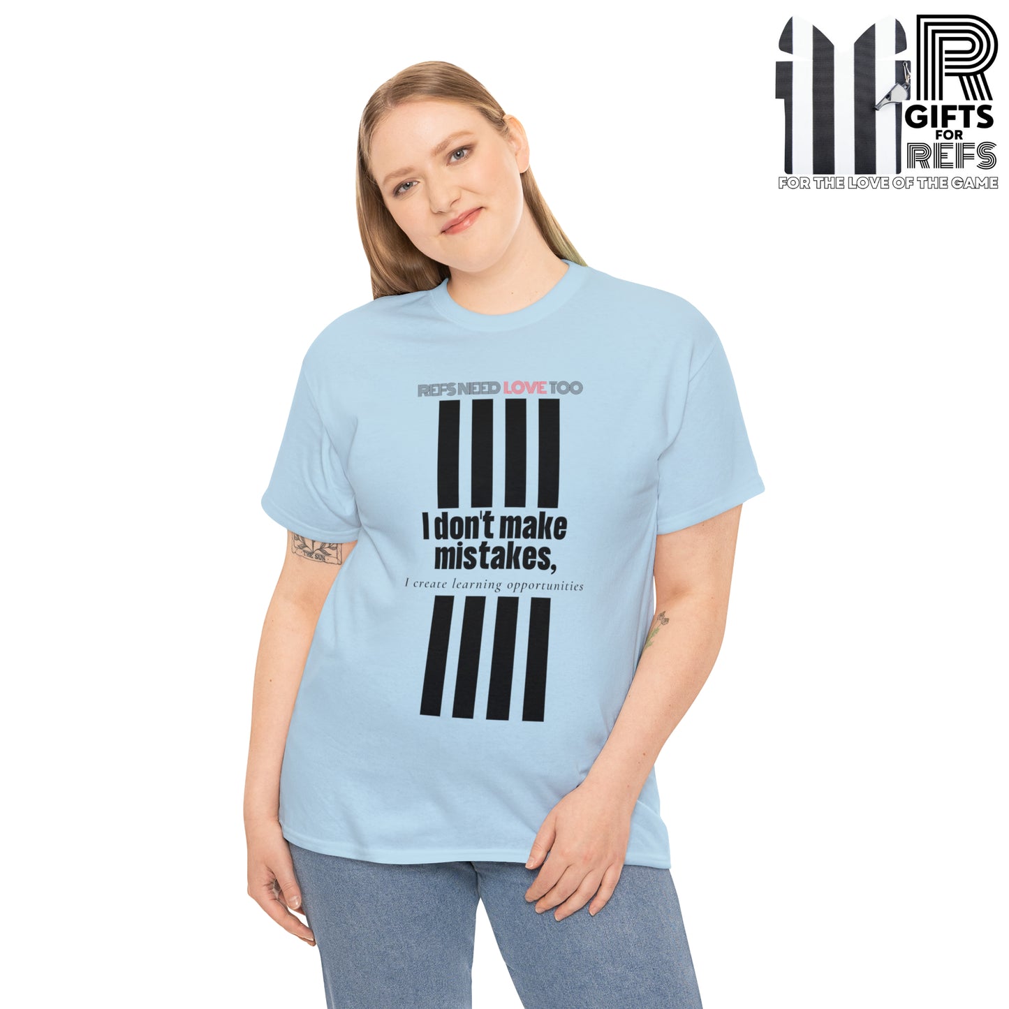 I don't make mistakes cotton tee | Funny Referee t-shirt | Gifts for refs and umps | screen printed shirt | For sports officials | Refs Need Love Too