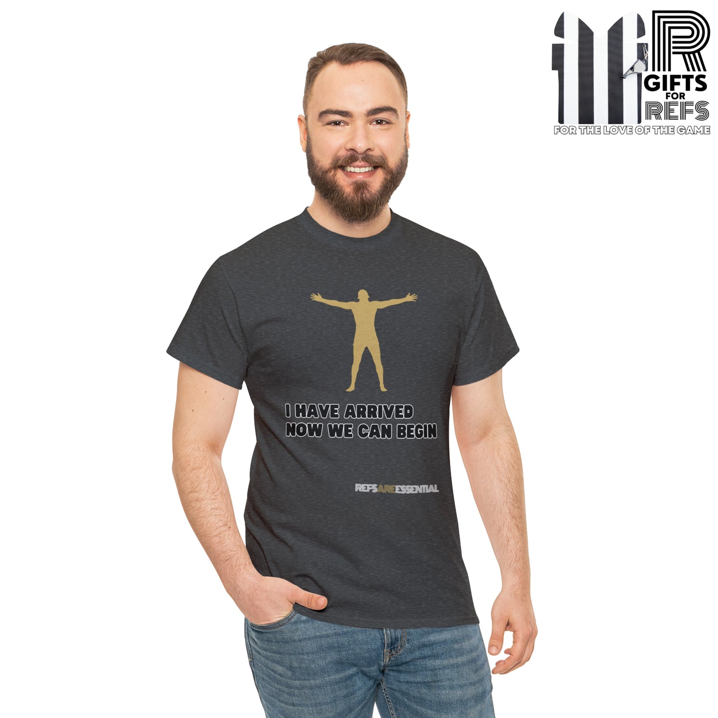 I Have Arrived Cotton Tee | Gift For Referees | Screen print t shirt | Refs are Essential | Ref Appreciation tee | For sports officials