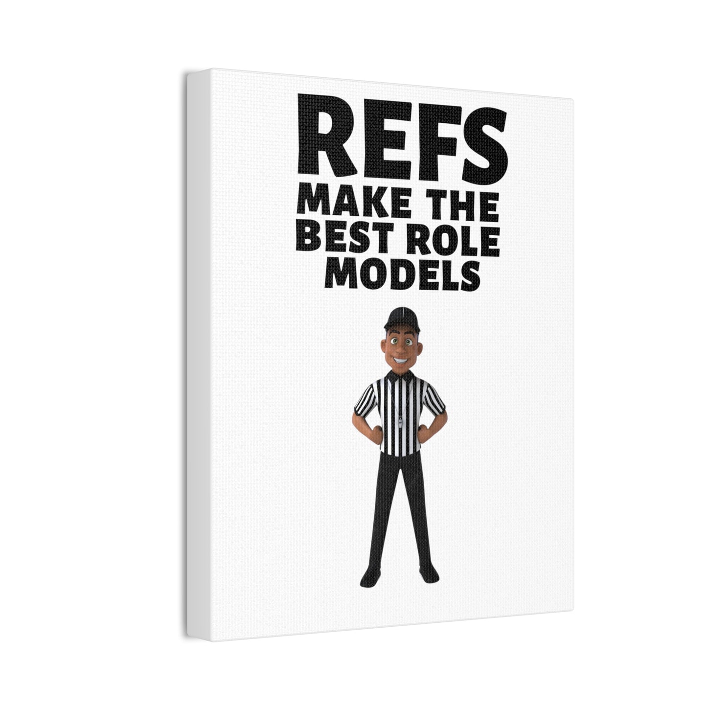 Refs- Role Models 8 x 10 Stretched Canvas | 0.75" deep | Cartoon Referee | Great Gift for Refs | Referee Wall Art