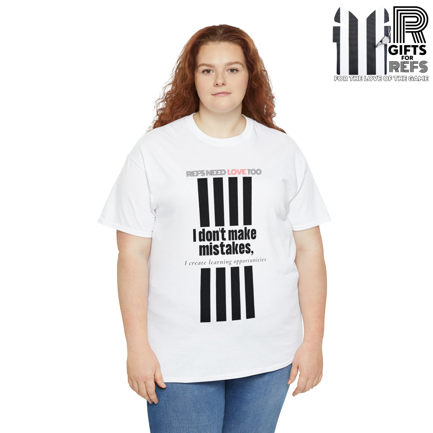 I don't make mistakes cotton tee | Funny Referee t-shirt | Gifts for refs and umps | screen printed shirt | For sports officials | Refs Need Love Too