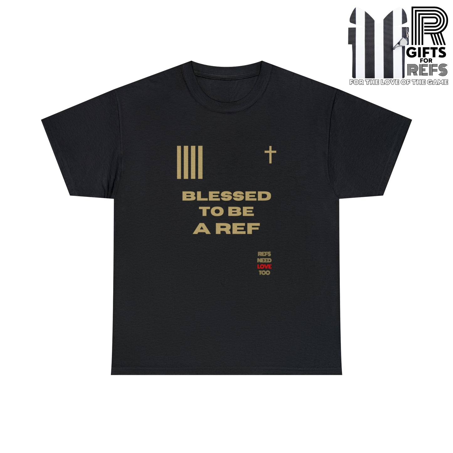 Blessed to be a Ref Cotton Tee | Christian Refs | Screen print t-shirt | Refs Need Love Too | For Sports Officials | Gifts for Refs