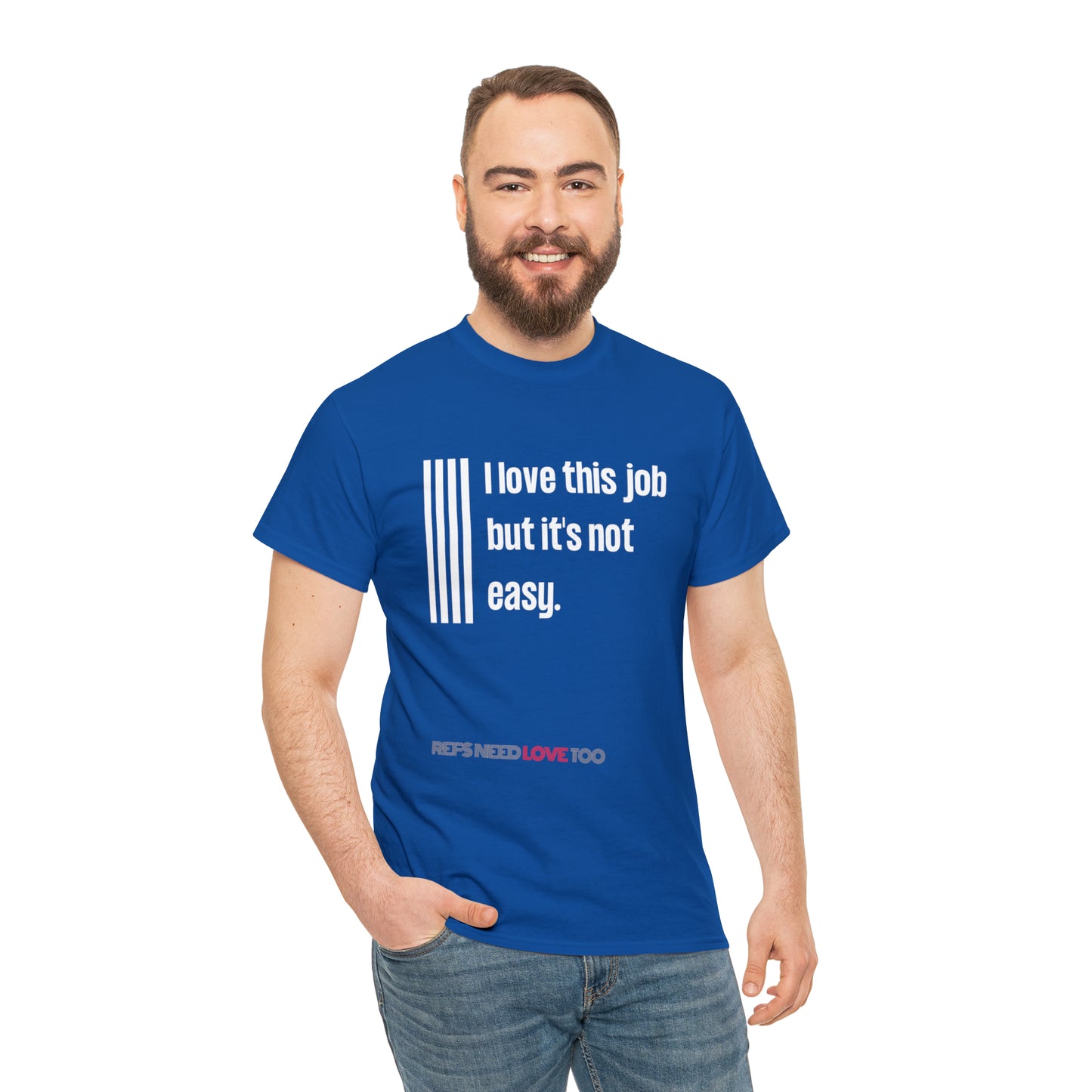 I Love This Job Unisex Cotton Tee | Gifts for Refs | For Sports Officials | Tough Job Shirt | Screen print t shirt | Refs Need Love Too