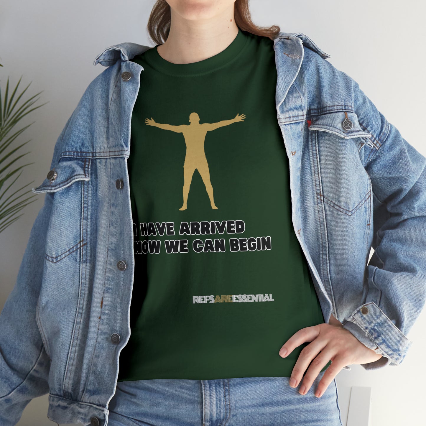 I Have Arrived Cotton Tee | Gift For Referees | Screen print t shirt | Refs are Essential | Ref Appreciation tee | For sports officials