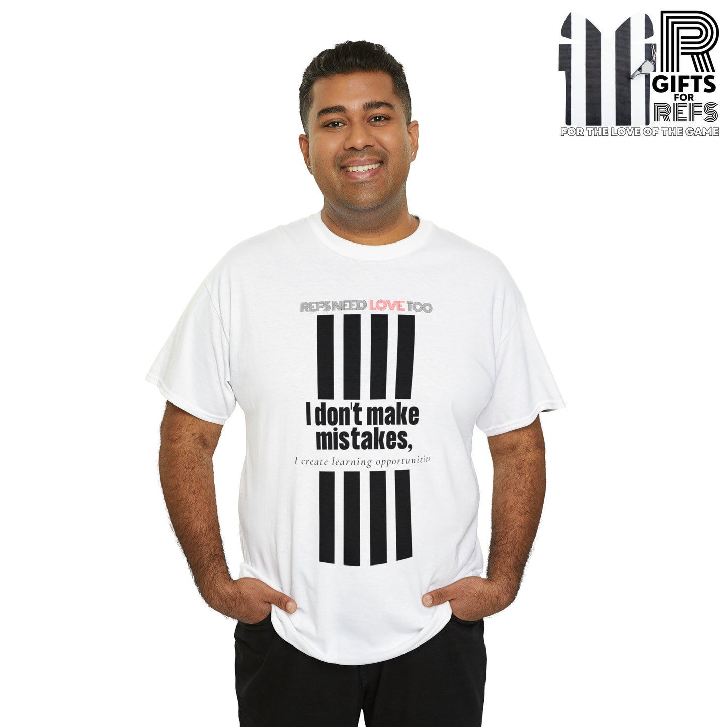 I don't make mistakes cotton tee | Funny Referee t-shirt | Gifts for refs and umps | screen printed shirt | For sports officials | Refs Need Love Too