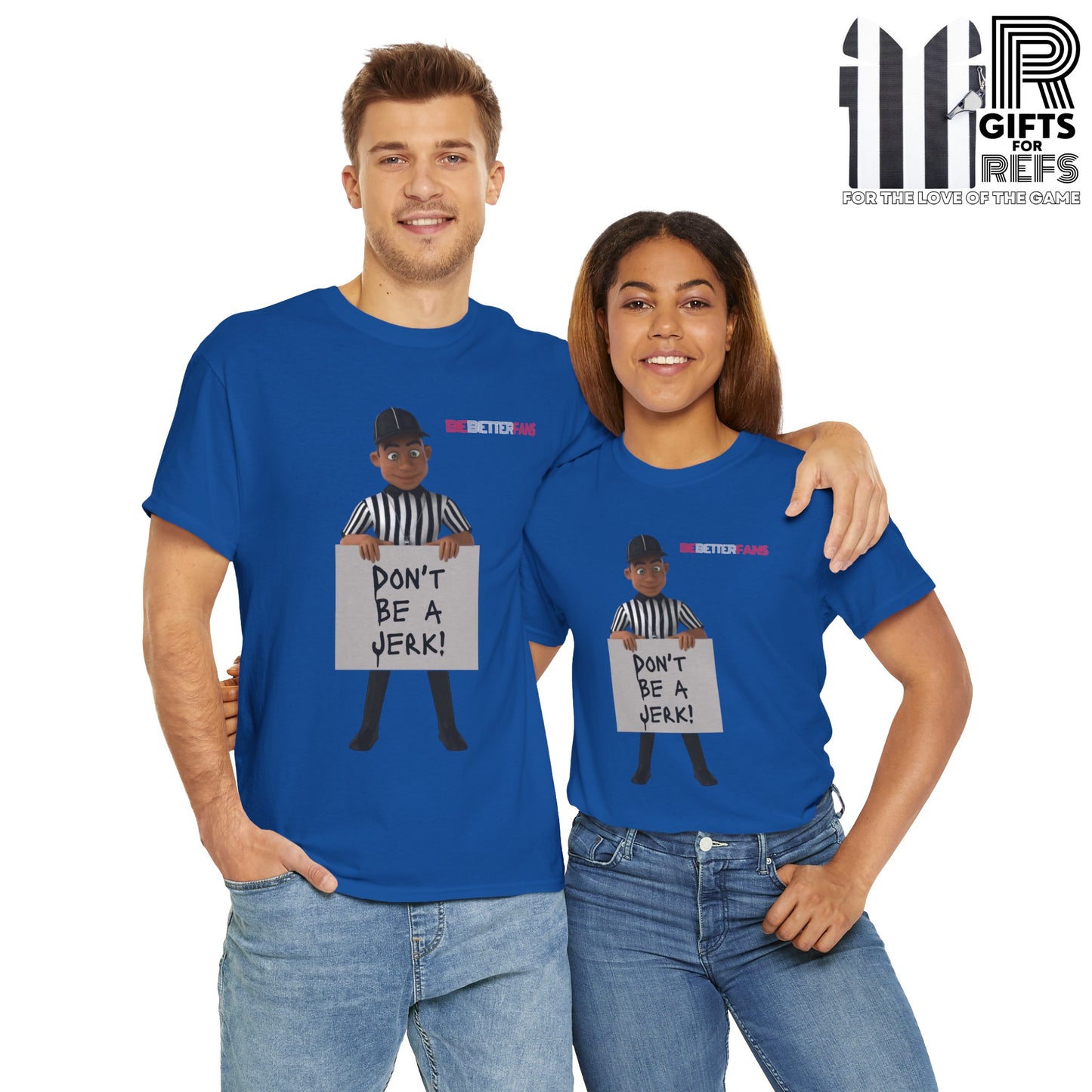 Don't Be a Jerk Unisex Cotton Tee | Gifts for Refs | Be Better Fans | Funny Referee Tee | For Sports Officials | Screen Print t-shirt