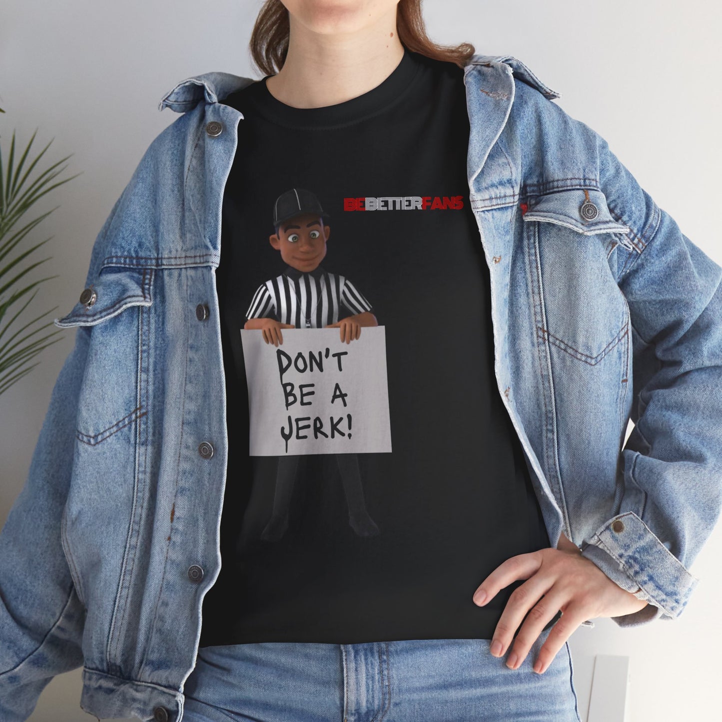 Don't Be a Jerk Unisex Cotton Tee | Gifts for Refs | Be Better Fans | Funny Referee Tee | For Sports Officials | Screen Print t-shirt