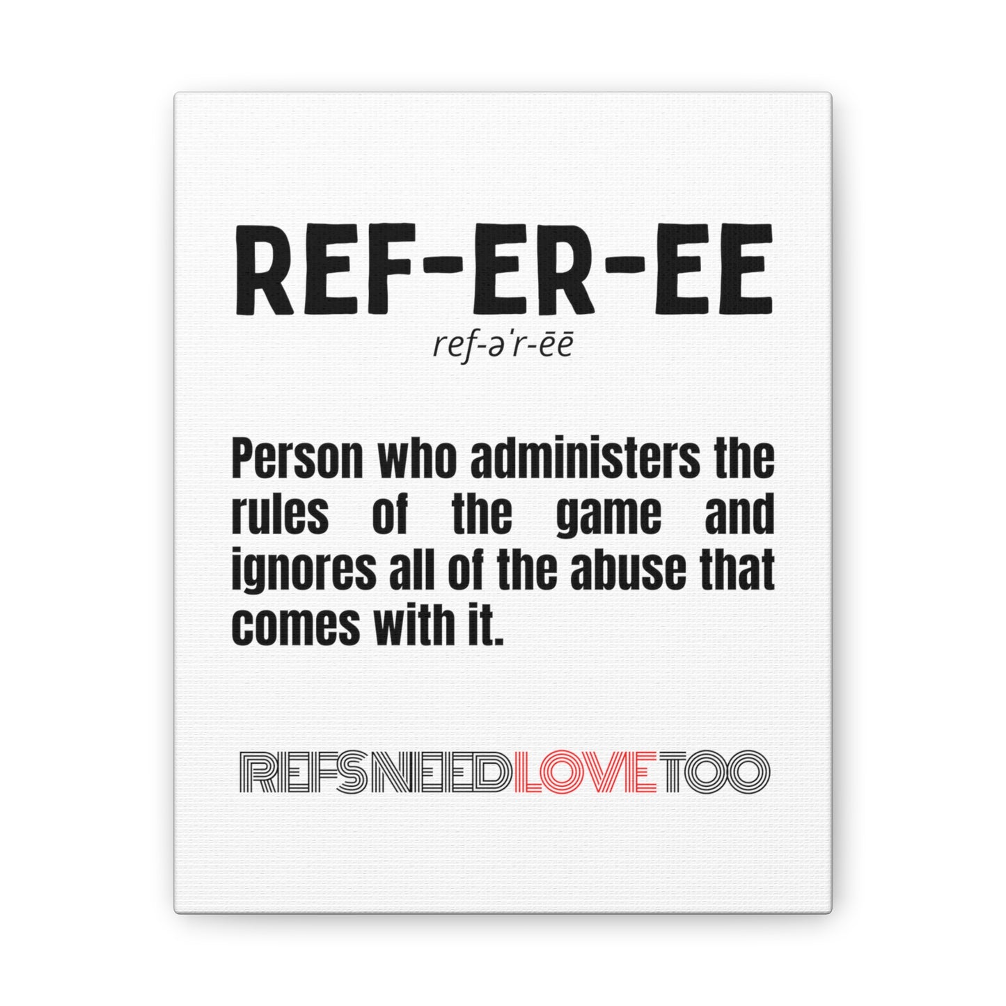 Referee Definition Stretched Canvas, 8" x 10" x0.75" | Referee Presents | Gifts for Refs | Refs Need Love too