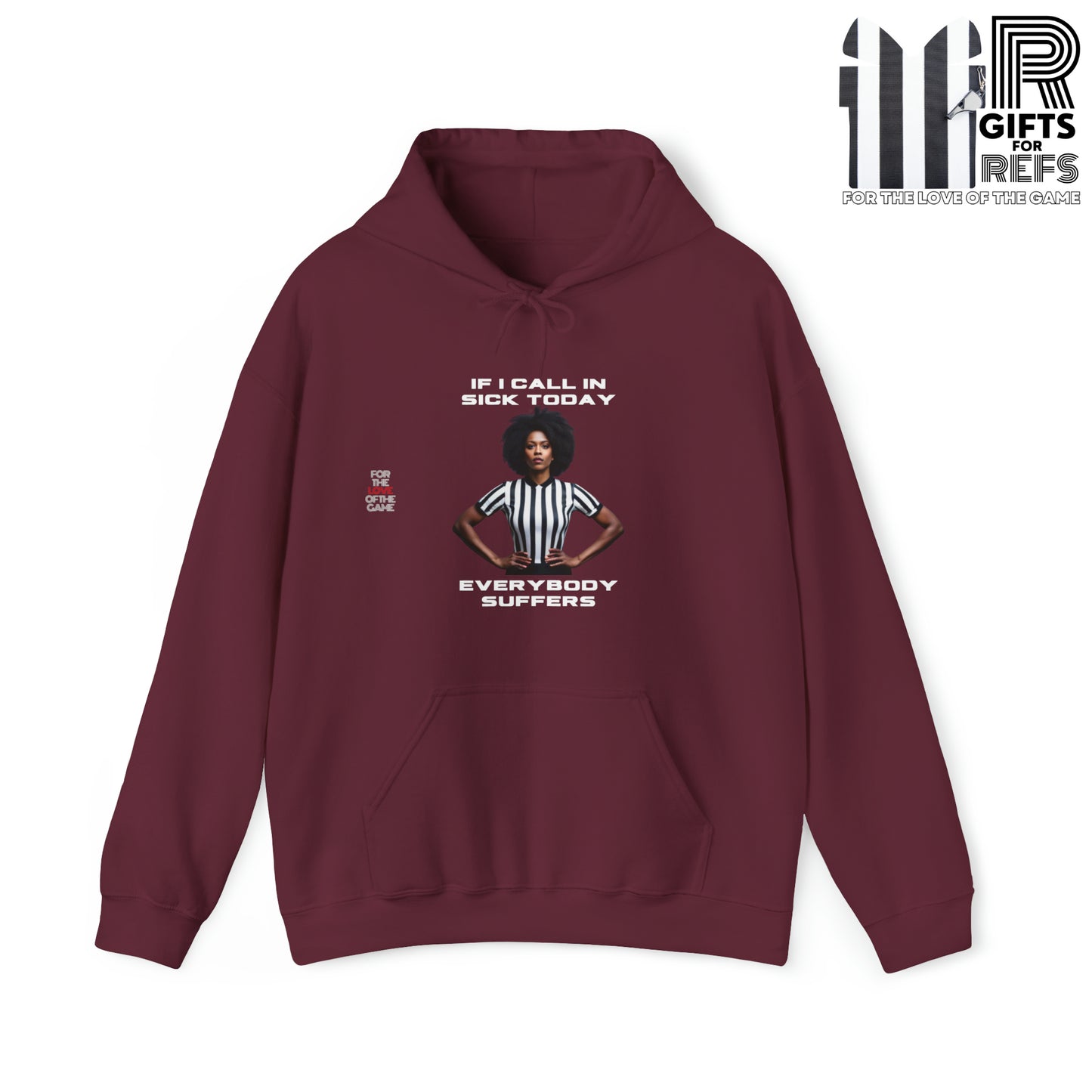 Ref- Call In Sick Unisex Heavy Blend™ Hooded Sweatshirt | Gifts for Referees | For sports officials | For the love of the game