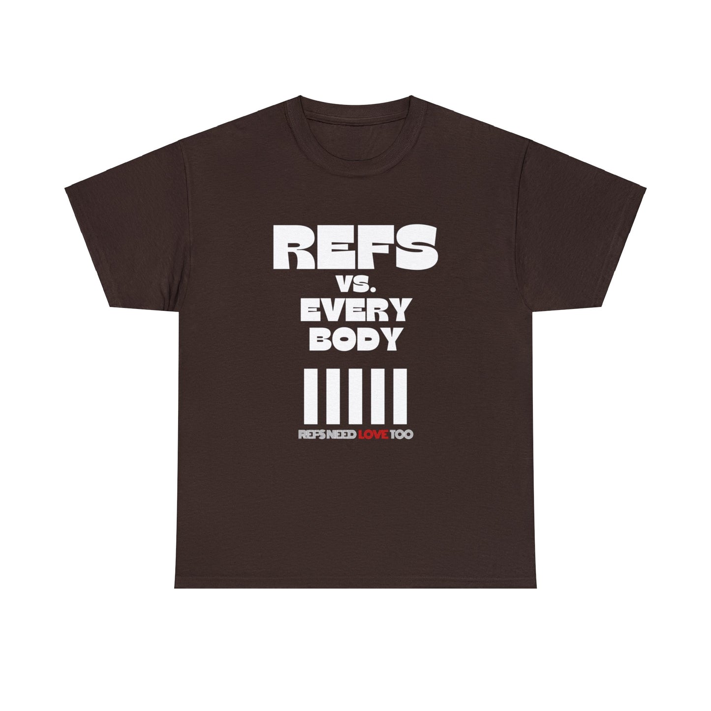 Refs Vs. Everybody Unisex Heavy Cotton Tee | Big Letters | Gifts for referees | For Sports Officials
