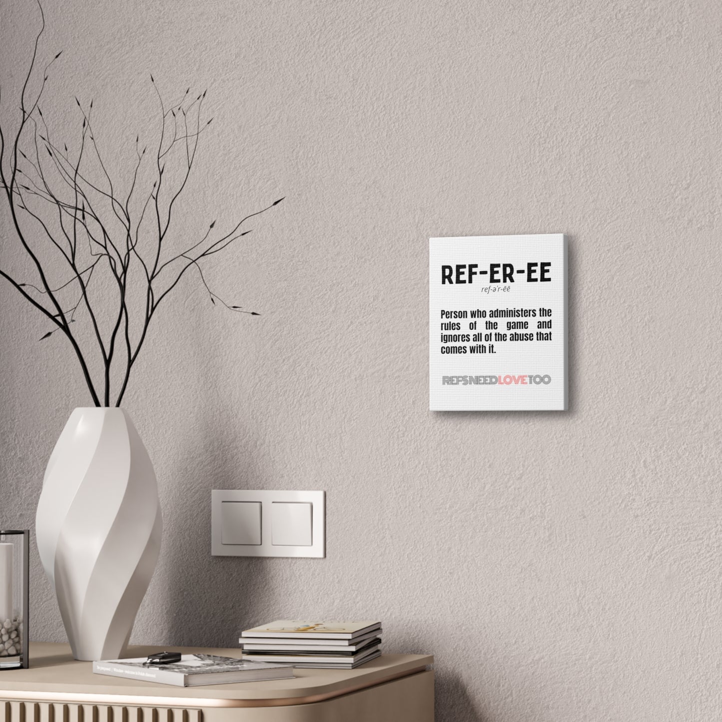 Referee Definition Stretched Canvas, 8" x 10" x0.75" | Referee Presents | Gifts for Refs | Refs Need Love too