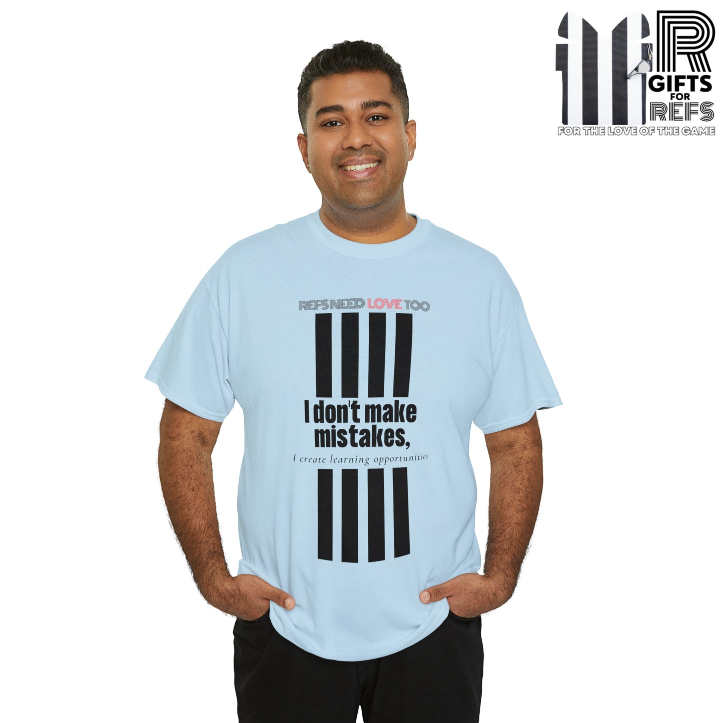 I don't make mistakes cotton tee | Funny Referee t-shirt | Gifts for refs and umps | screen printed shirt | For sports officials | Refs Need Love Too