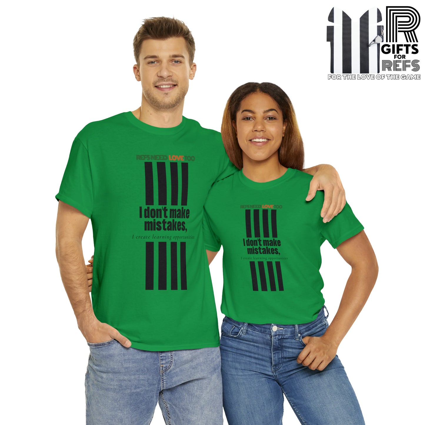 I don't make mistakes cotton tee | Funny Referee t-shirt | Gifts for refs and umps | screen printed shirt | For sports officials | Refs Need Love Too