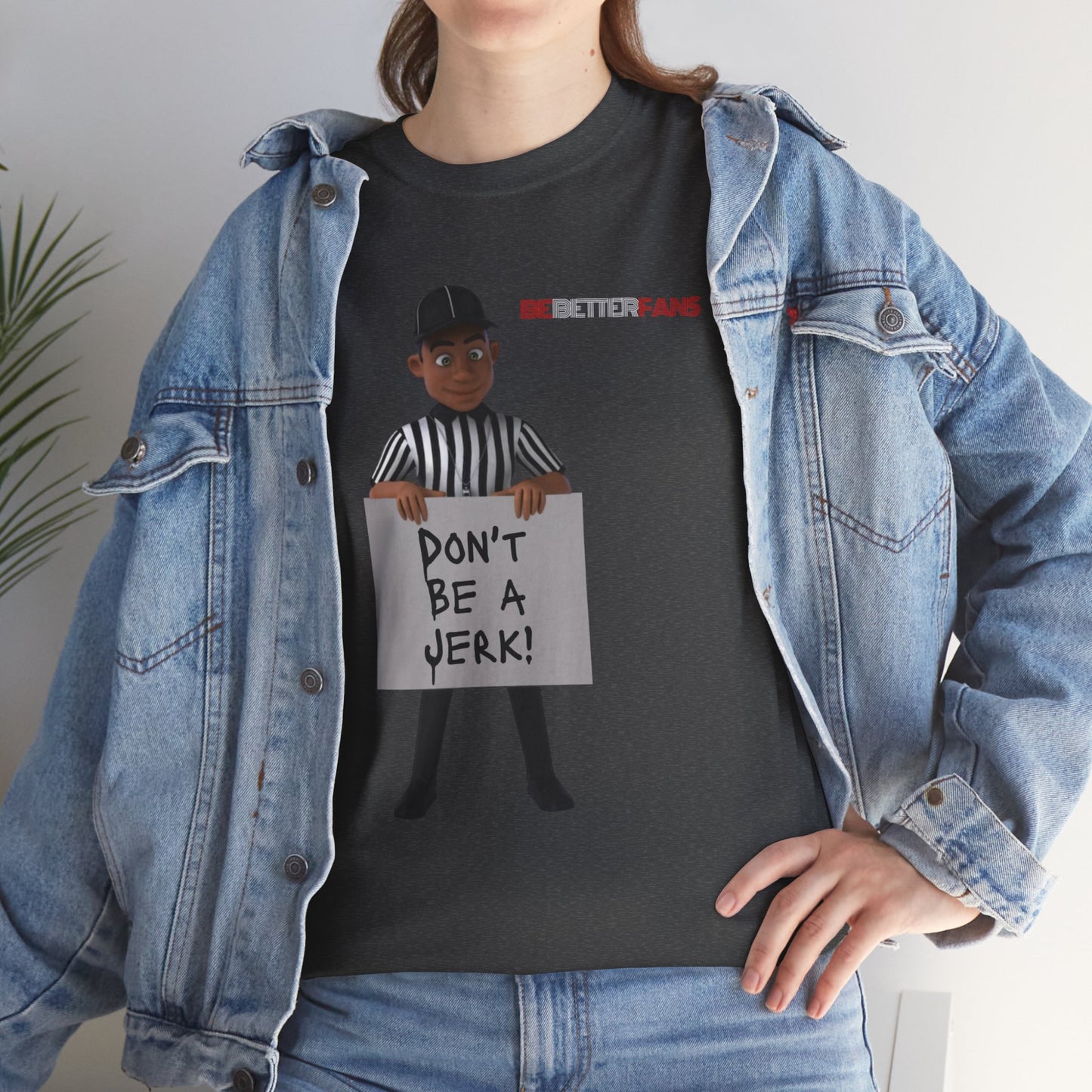 Don't Be a Jerk Unisex Cotton Tee | Gifts for Refs | Be Better Fans | Funny Referee Tee | For Sports Officials | Screen Print t-shirt