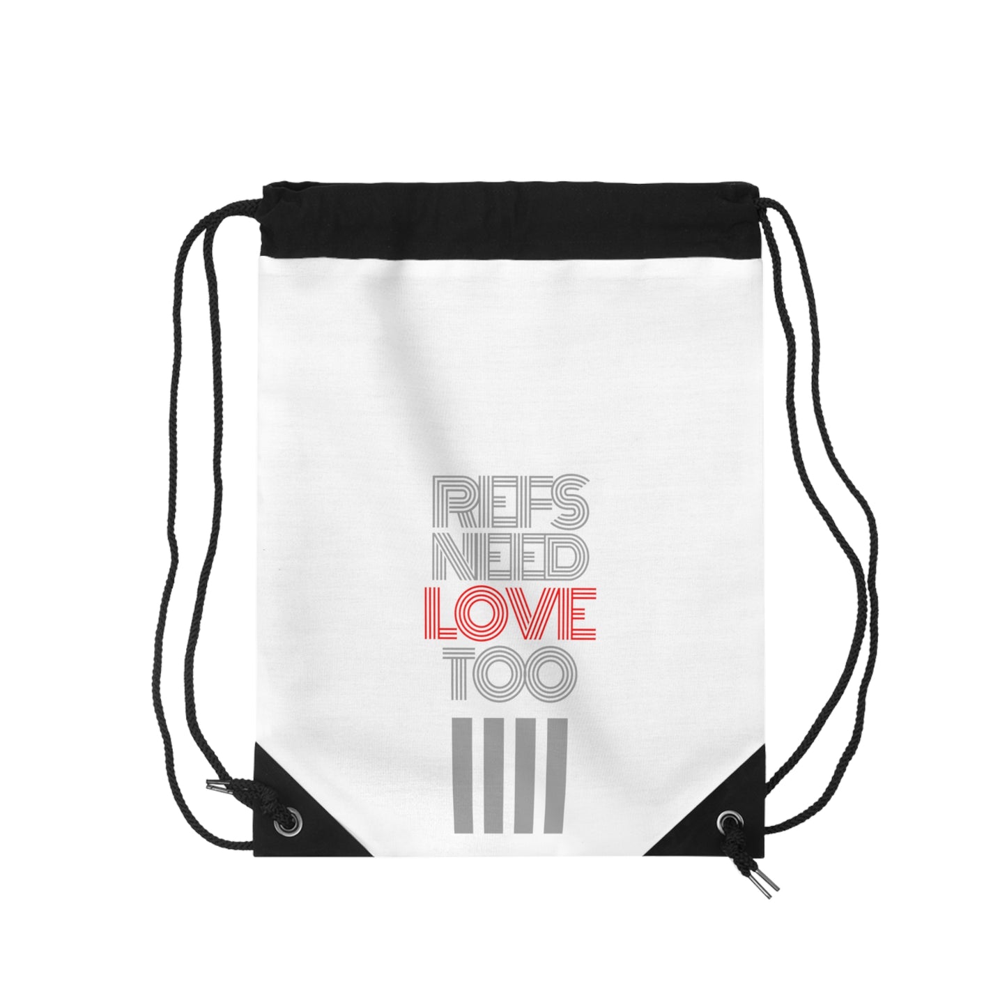 Refs Need Love Too Drawstring Bag | Perfect Referee Shoe Bag | Gifts for Refs | White Lightweight Shoe Tote | Ref Gym Bag | For sports officials