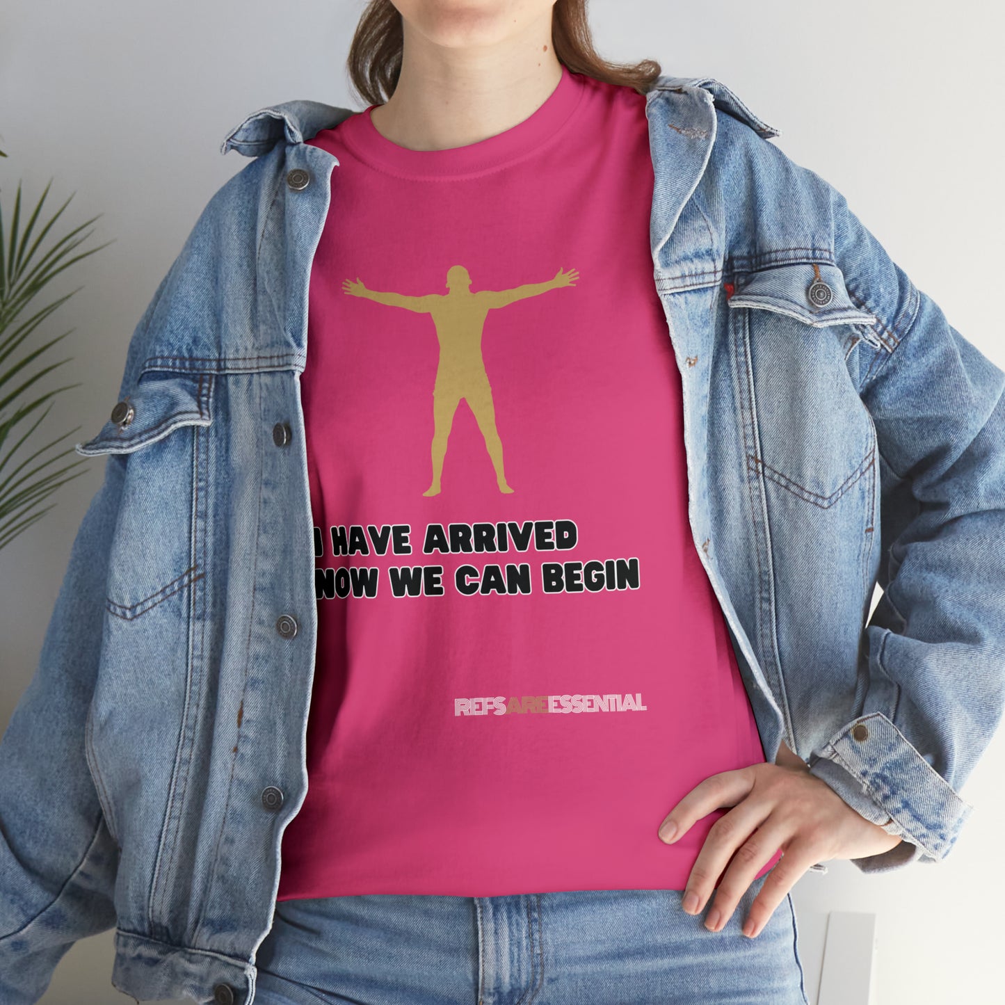 I Have Arrived Cotton Tee | Gift For Referees | Screen print t shirt | Refs are Essential | Ref Appreciation tee | For sports officials