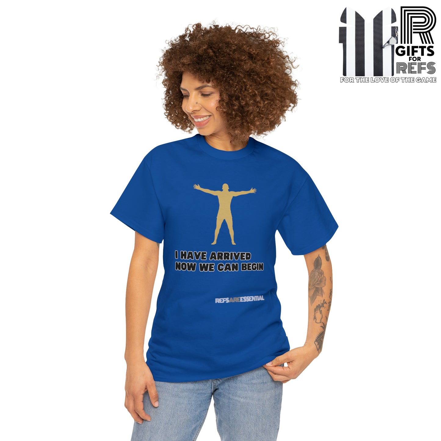 I Have Arrived Cotton Tee | Gift For Referees | Screen print t shirt | Refs are Essential | Ref Appreciation tee | For sports officials