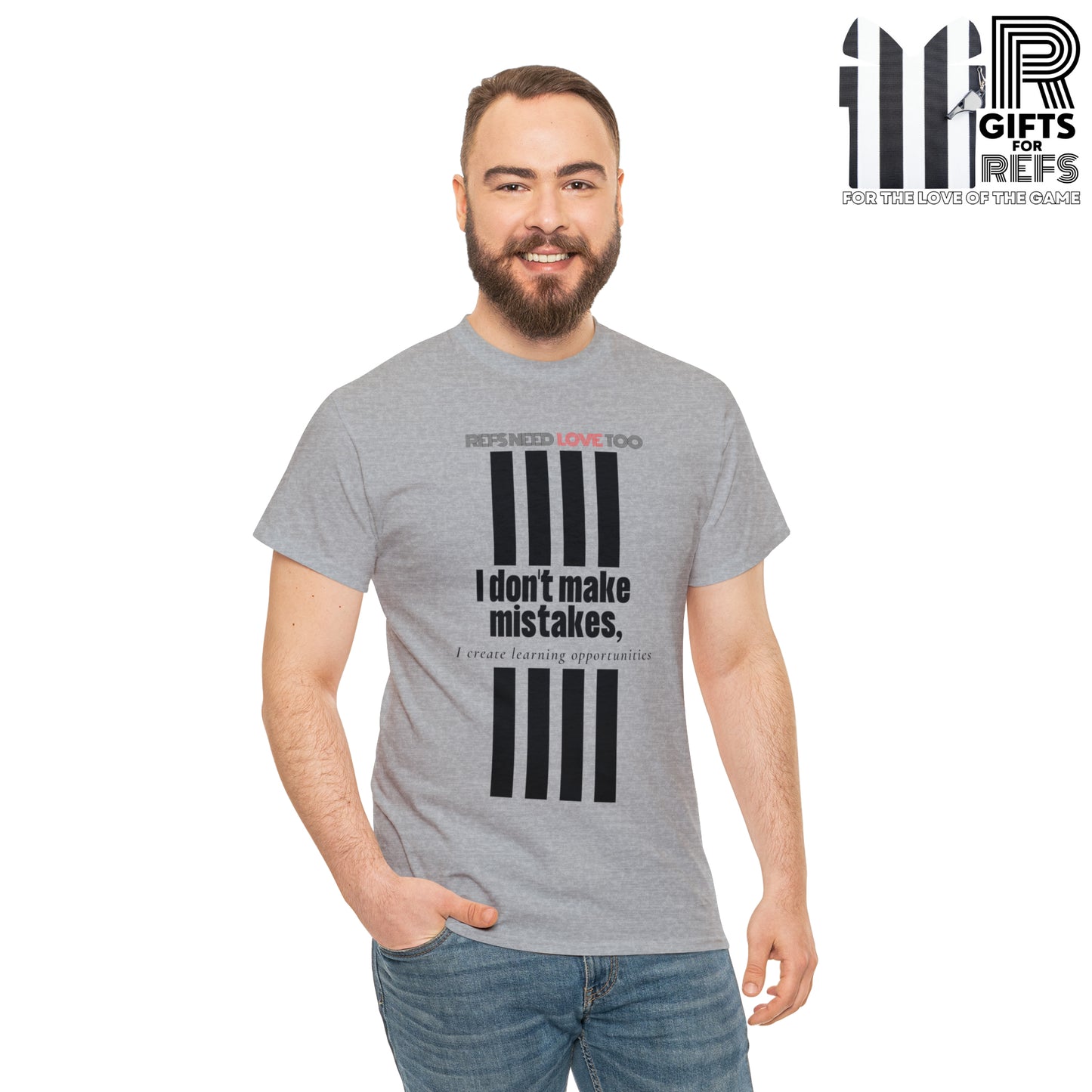 I don't make mistakes cotton tee | Funny Referee t-shirt | Gifts for refs and umps | screen printed shirt | For sports officials | Refs Need Love Too