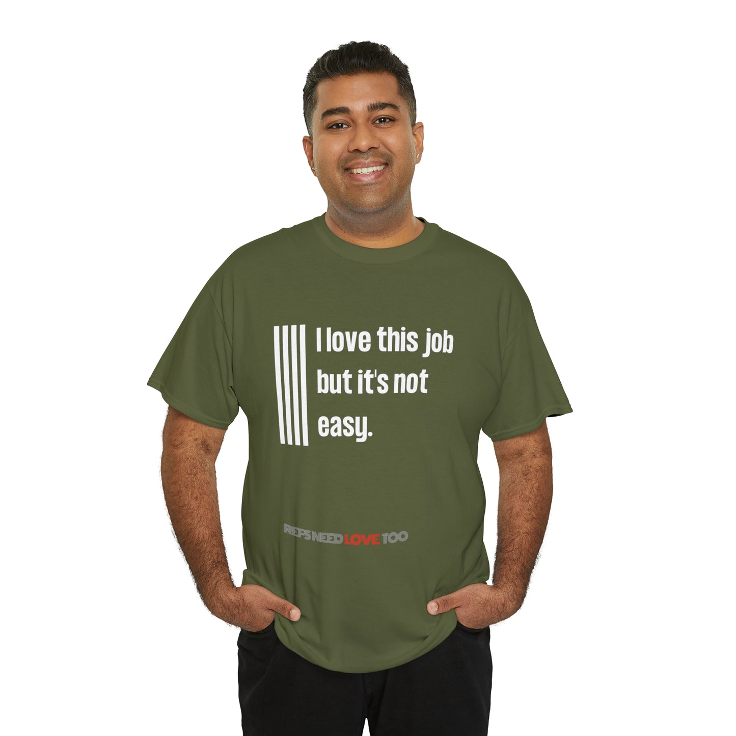 I Love This Job Unisex Cotton Tee | Gifts for Refs | For Sports Officials | Tough Job Shirt | Screen print t shirt | Refs Need Love Too
