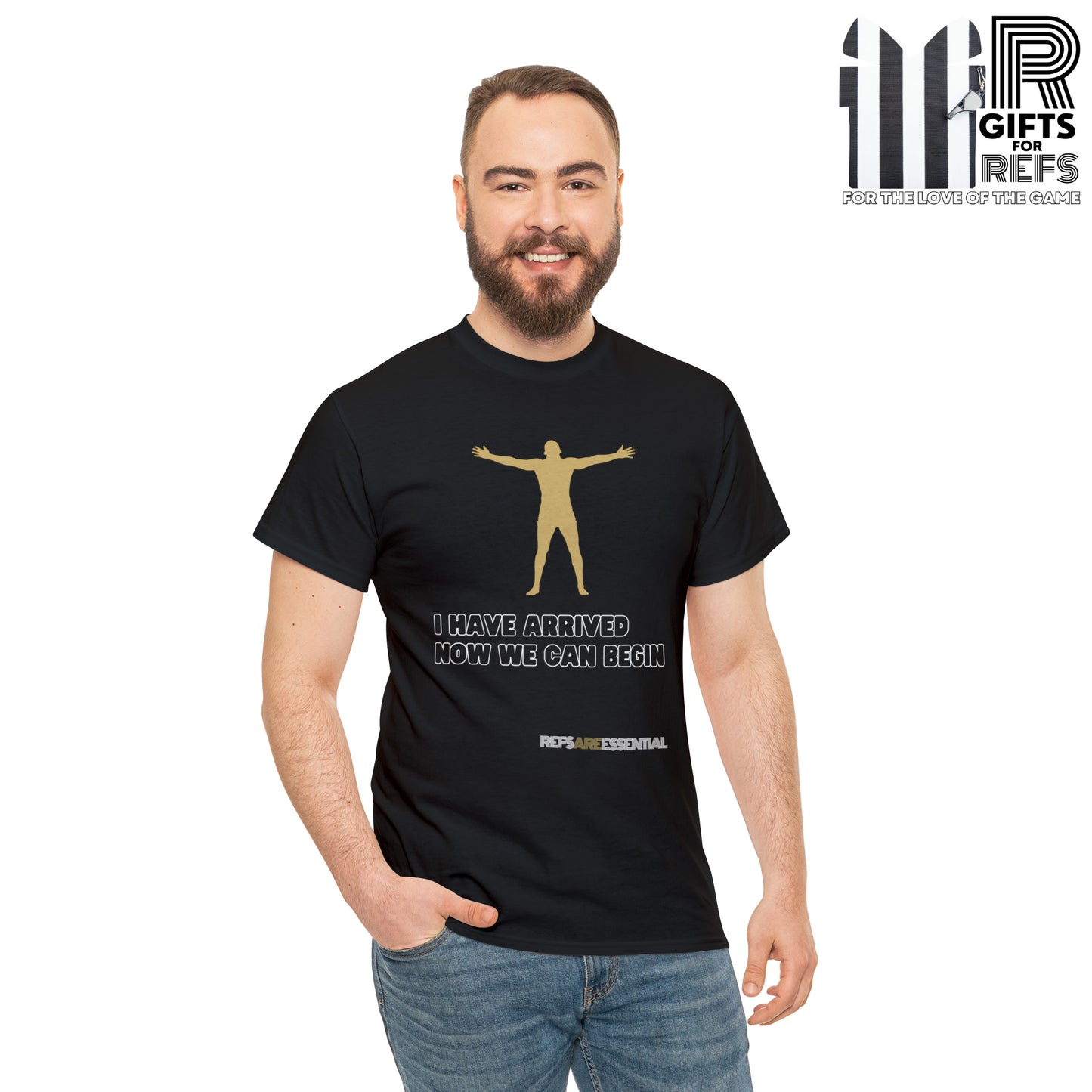 I Have Arrived Cotton Tee | Gift For Referees | Screen print t shirt | Refs are Essential | Ref Appreciation tee | For sports officials