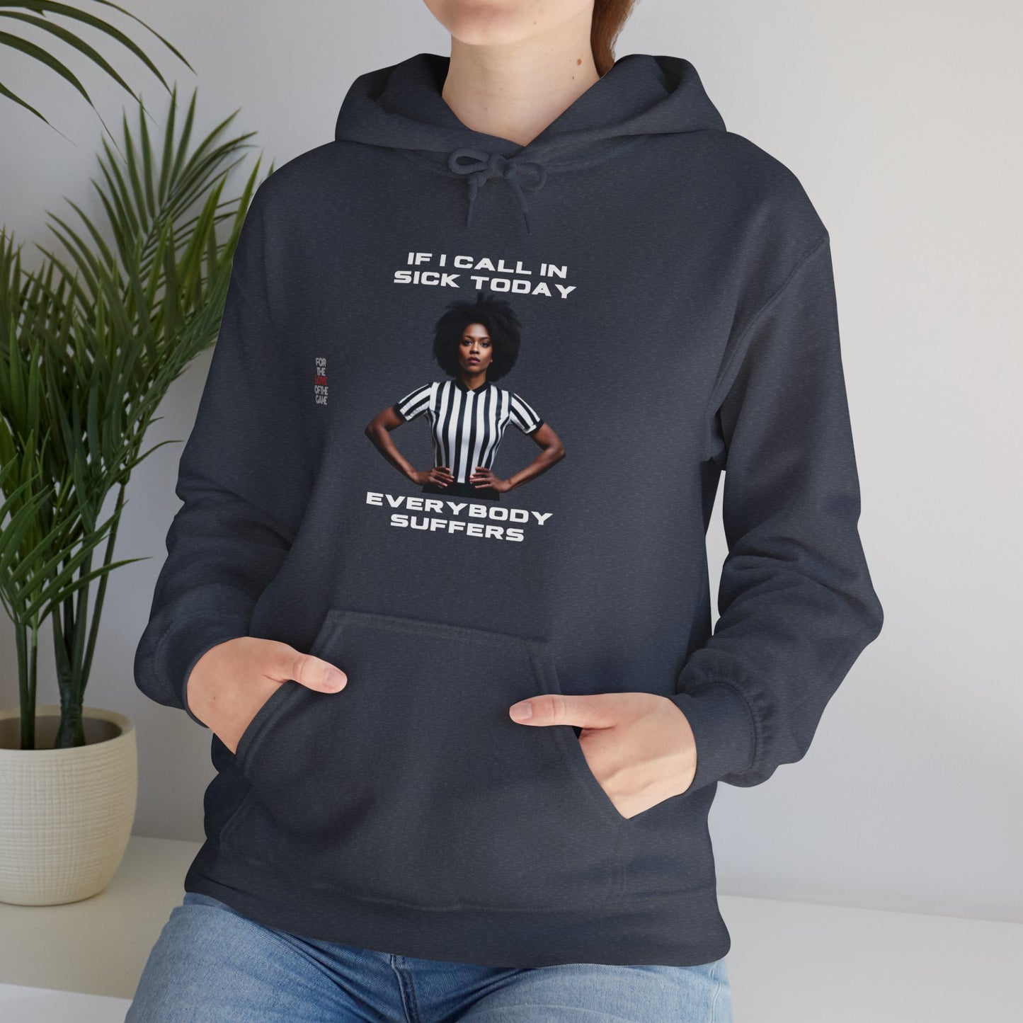 Ref- Call In Sick Unisex Heavy Blend™ Hooded Sweatshirt | Gifts for Referees | For sports officials | For the love of the game