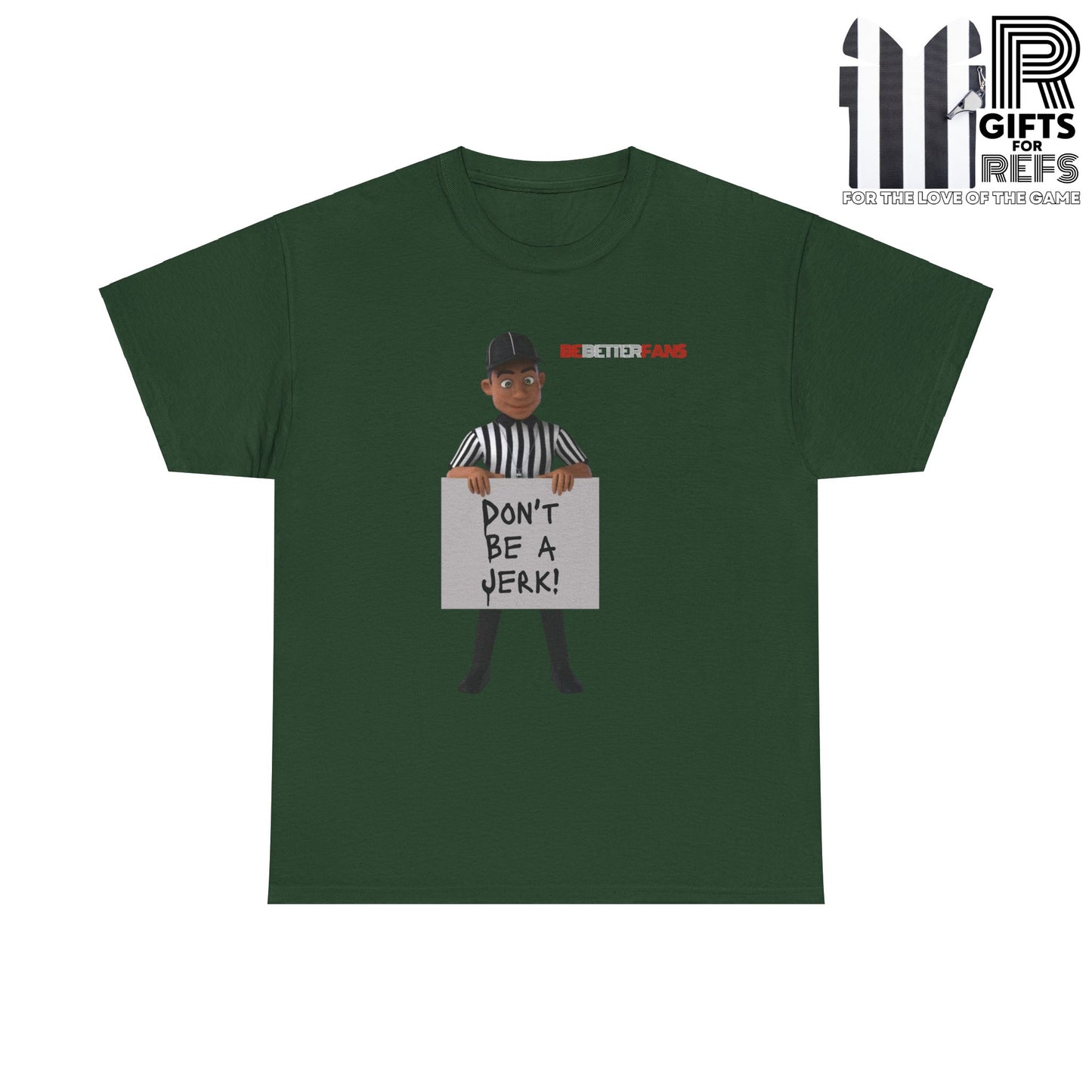 Don't Be a Jerk Unisex Cotton Tee | Gifts for Refs | Be Better Fans | Funny Referee Tee | For Sports Officials | Screen Print t-shirt