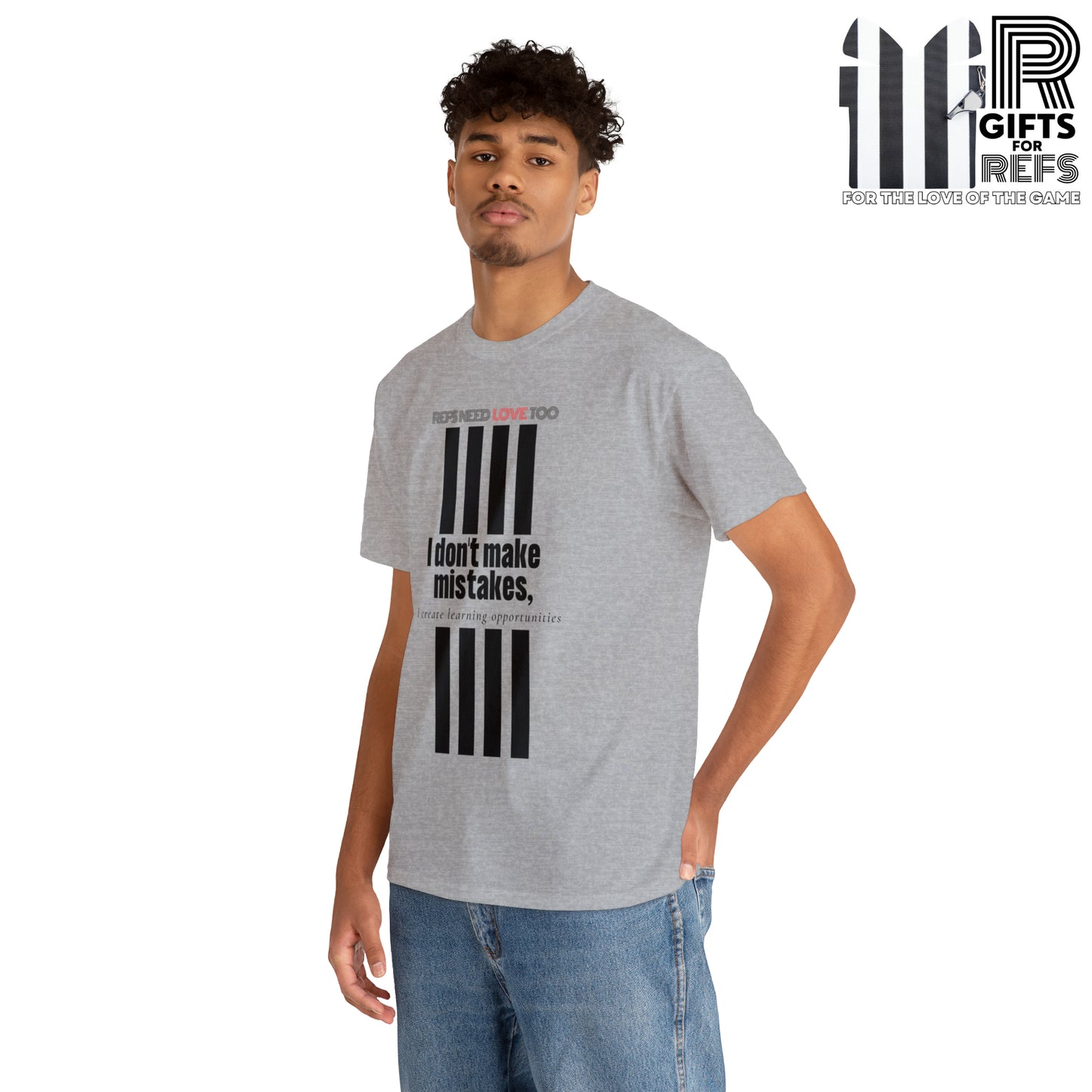 I don't make mistakes cotton tee | Funny Referee t-shirt | Gifts for refs and umps | screen printed shirt | For sports officials | Refs Need Love Too