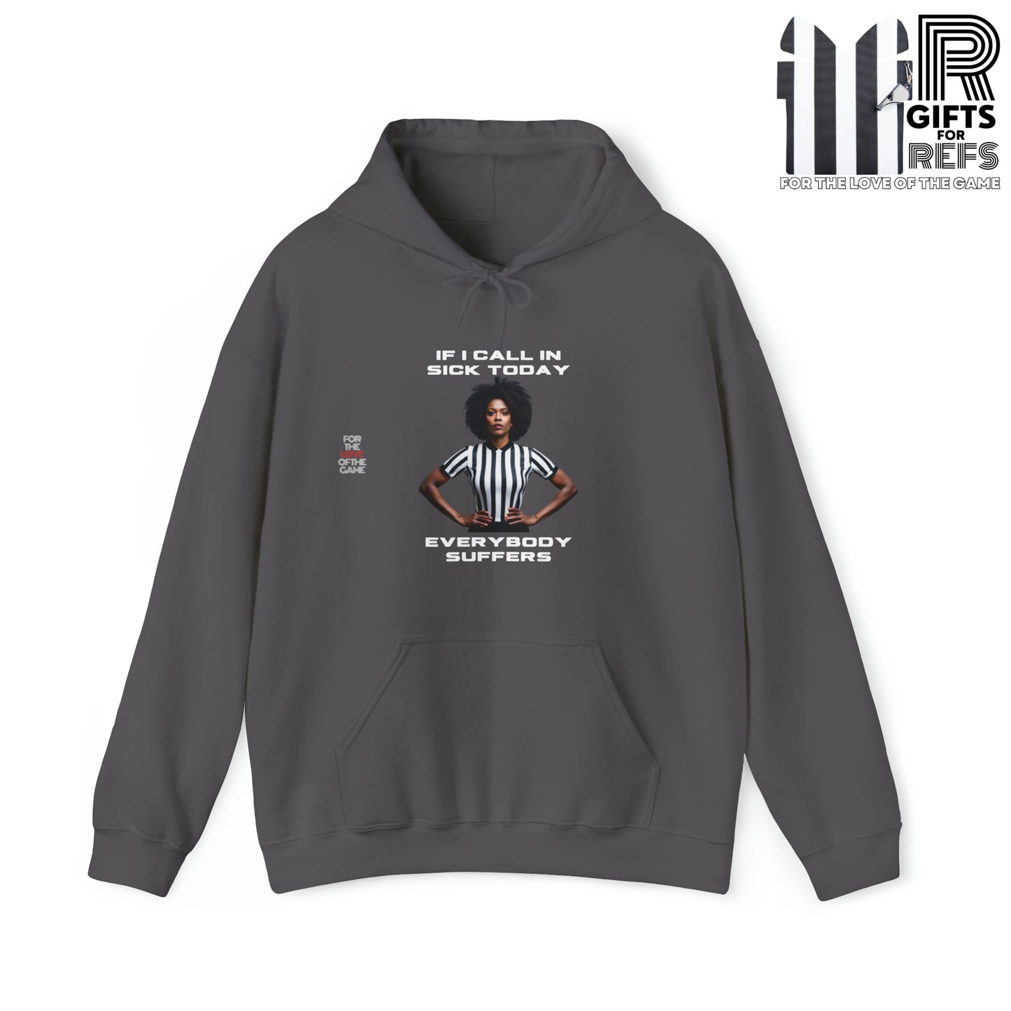 Ref- Call In Sick Unisex Heavy Blend™ Hooded Sweatshirt | Gifts for Referees | For sports officials | For the love of the game