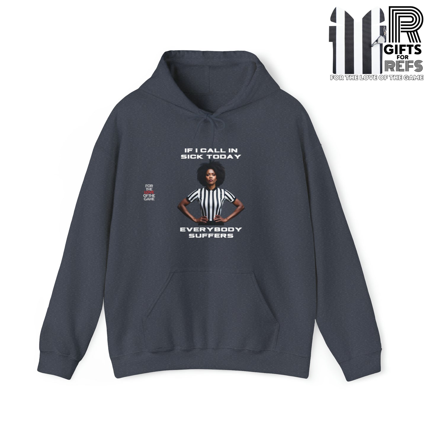 Ref- Call In Sick Unisex Heavy Blend™ Hooded Sweatshirt | Gifts for Referees | For sports officials | For the love of the game