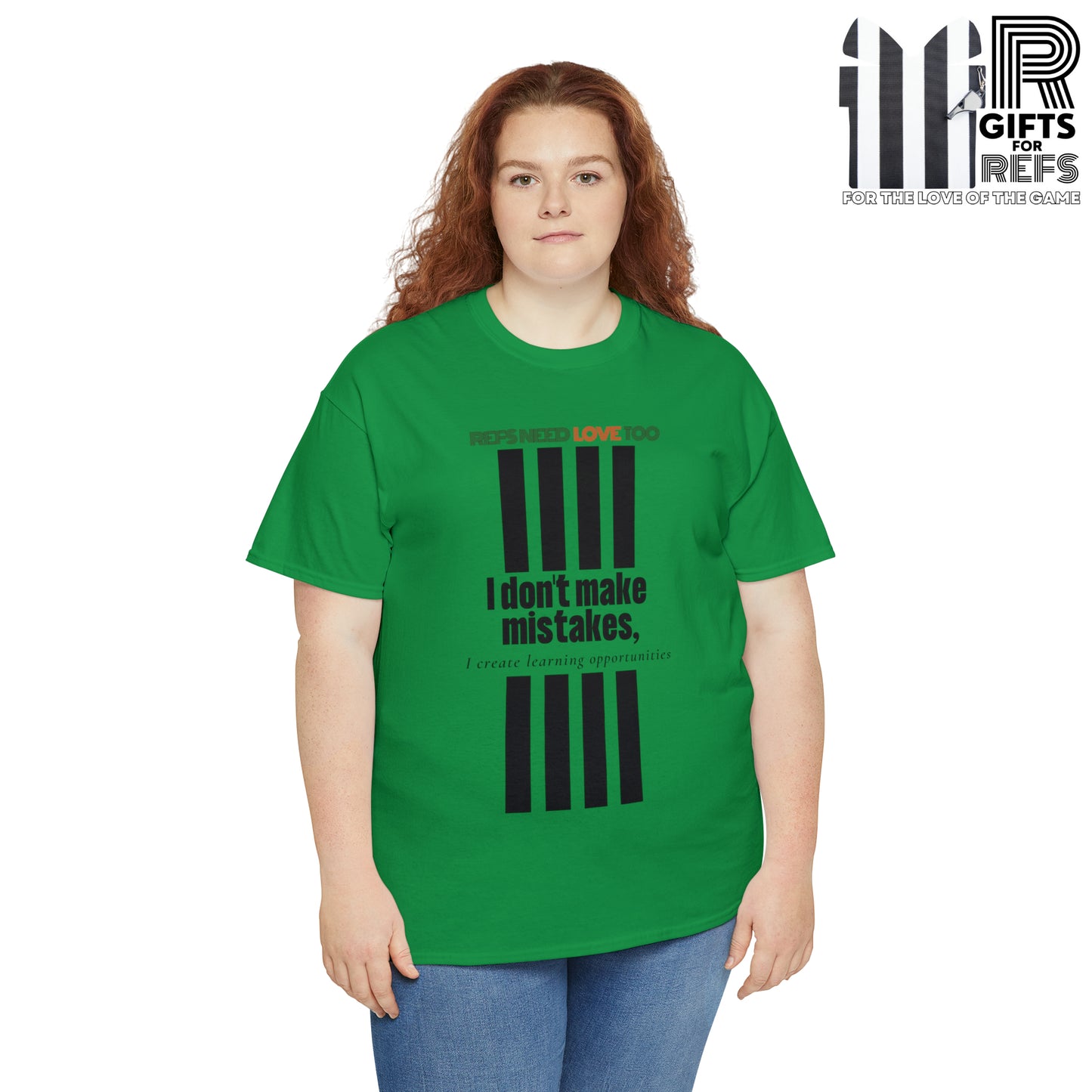 I don't make mistakes cotton tee | Funny Referee t-shirt | Gifts for refs and umps | screen printed shirt | For sports officials | Refs Need Love Too