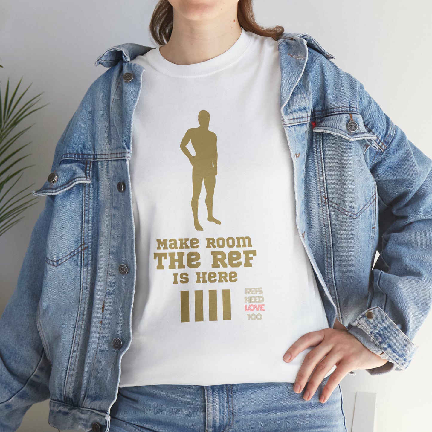 Make Room Cotton Tee | Funny Ref shirt | Gift for Refs | For Sports Officials | Screen Print t shirt | Refs Need Love Too | Perfect Christmas gift for Refs