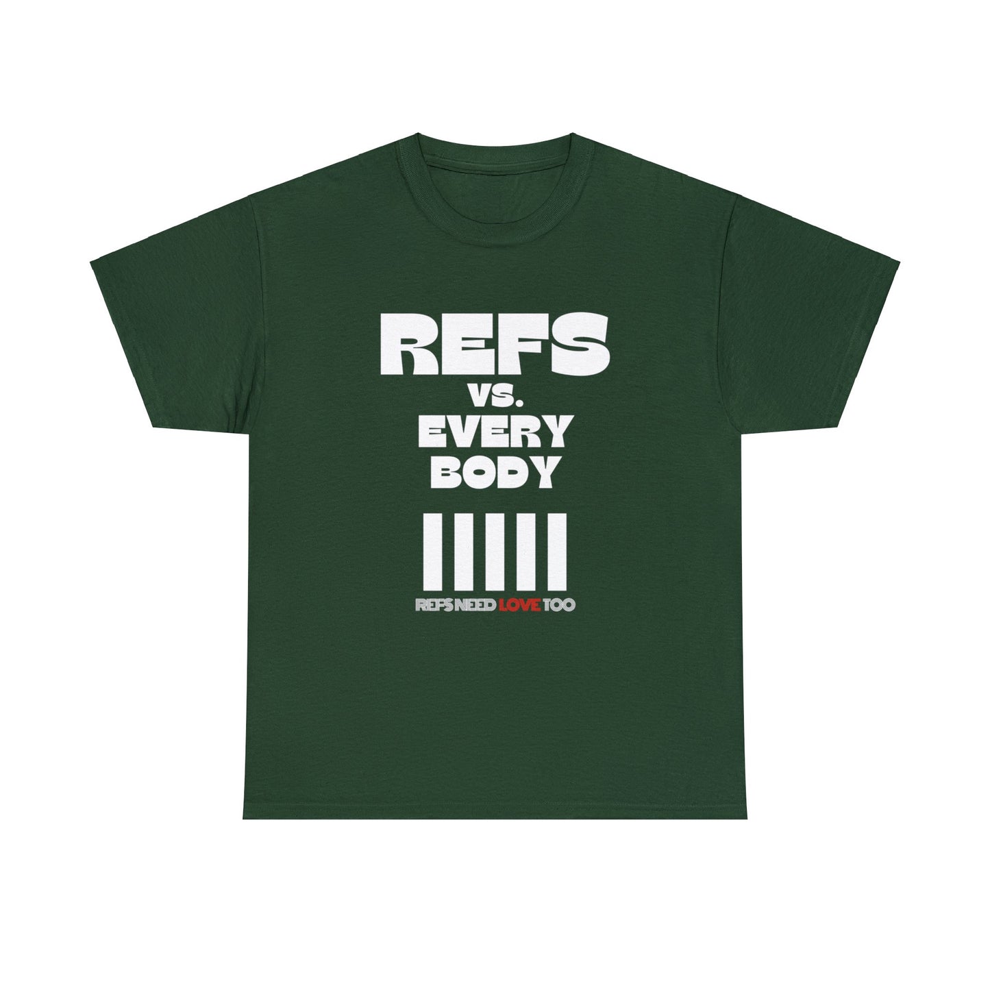 Refs Vs. Everybody Unisex Heavy Cotton Tee | Big Letters | Gifts for referees | For Sports Officials