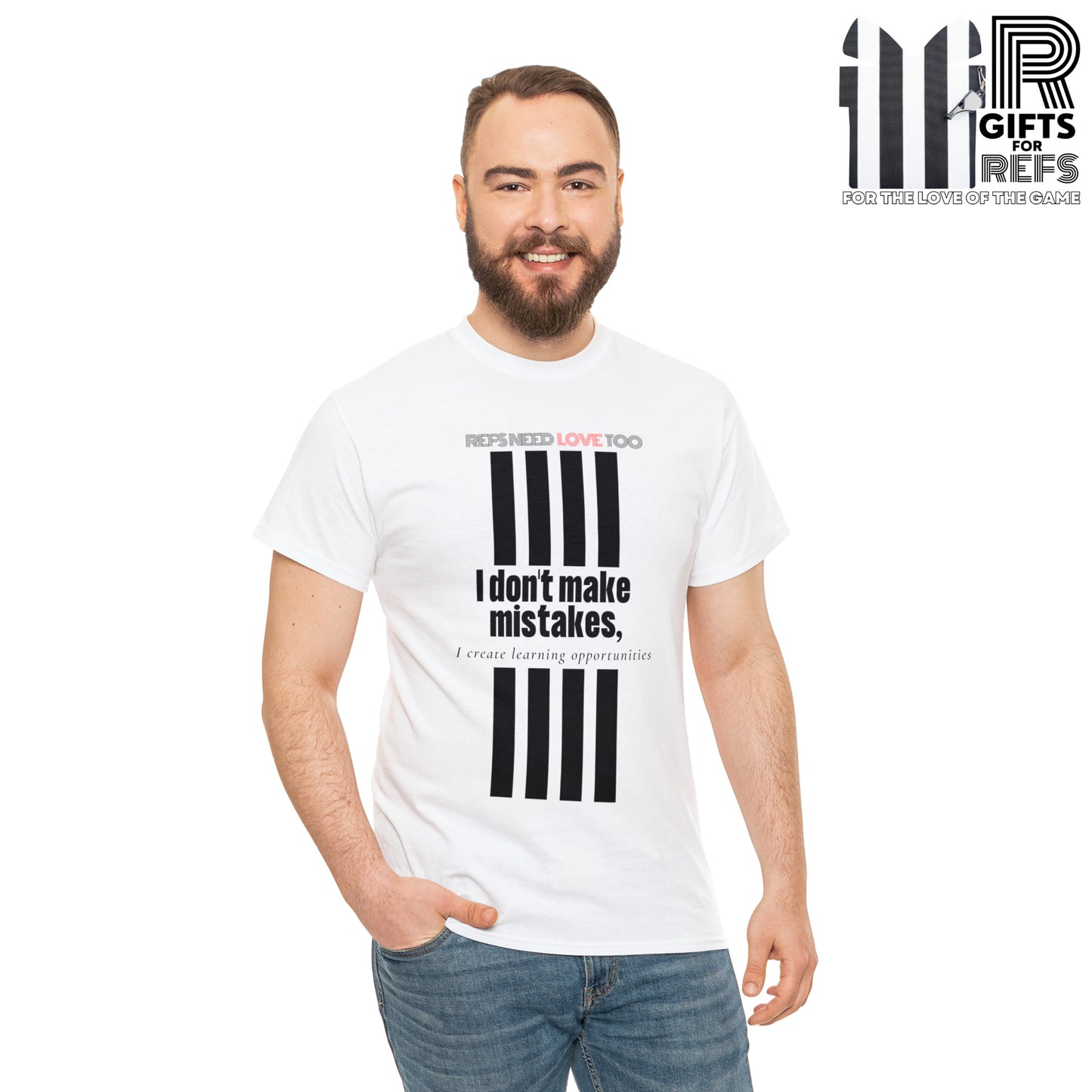 I don't make mistakes cotton tee | Funny Referee t-shirt | Gifts for refs and umps | screen printed shirt | For sports officials | Refs Need Love Too