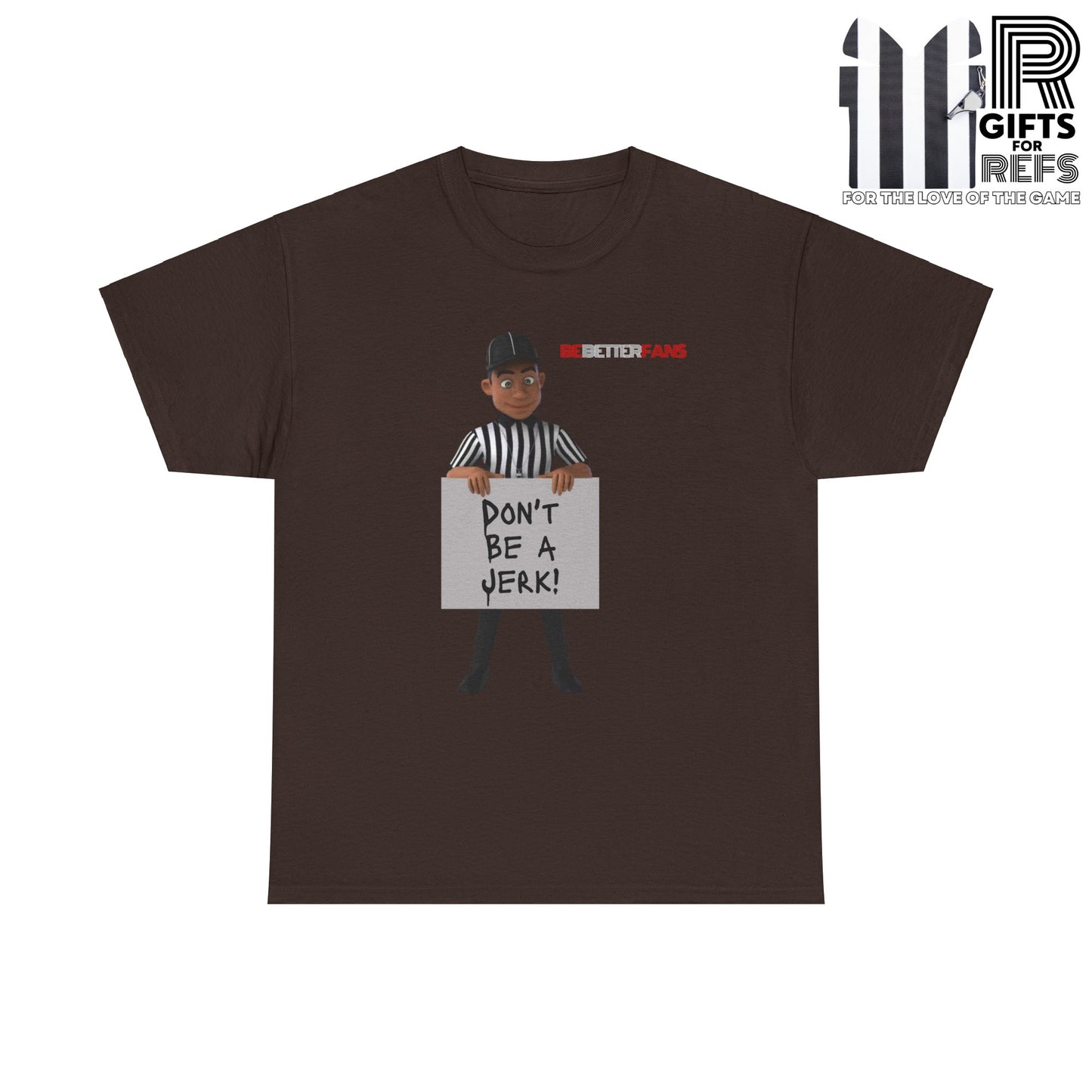 Don't Be a Jerk Unisex Cotton Tee | Gifts for Refs | Be Better Fans | Funny Referee Tee | For Sports Officials | Screen Print t-shirt