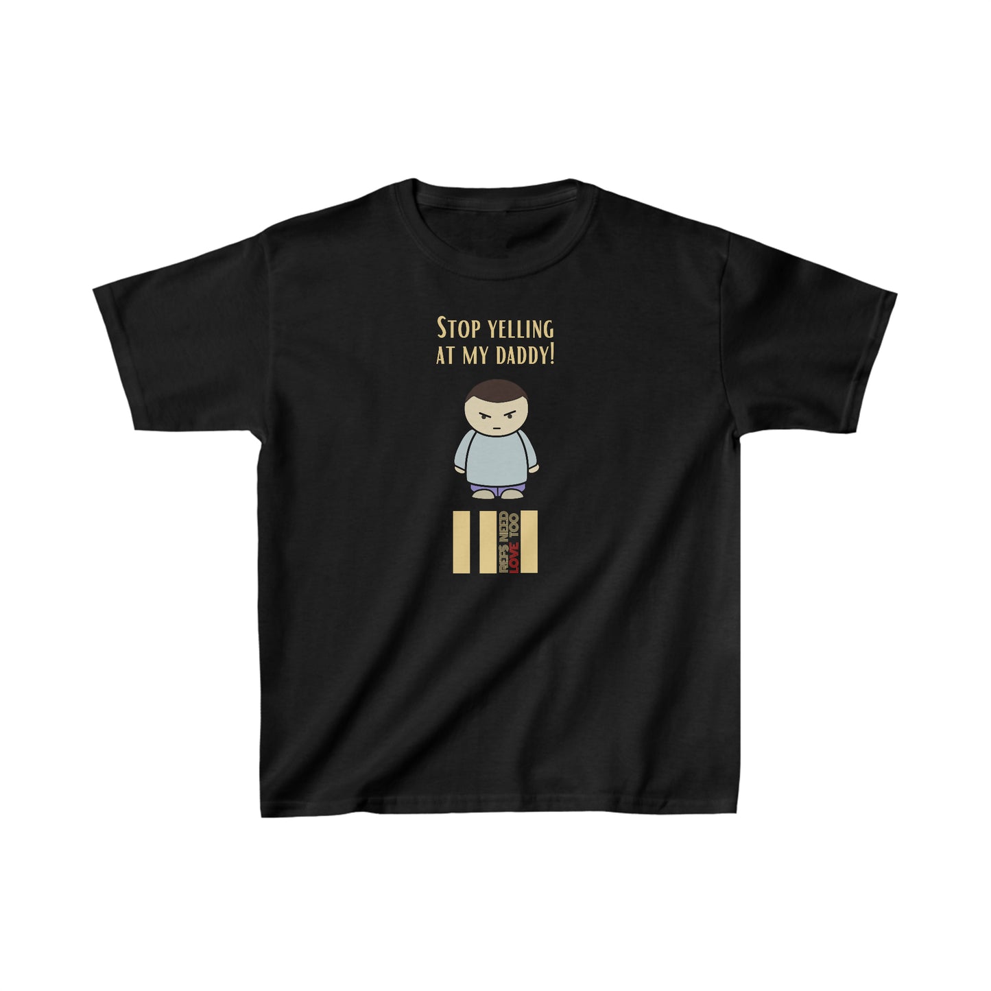 Stop Yelling at My Dad | Kids Cotton Tee | For Ref's son | Screen print t-shirt | Gifts for ref's child