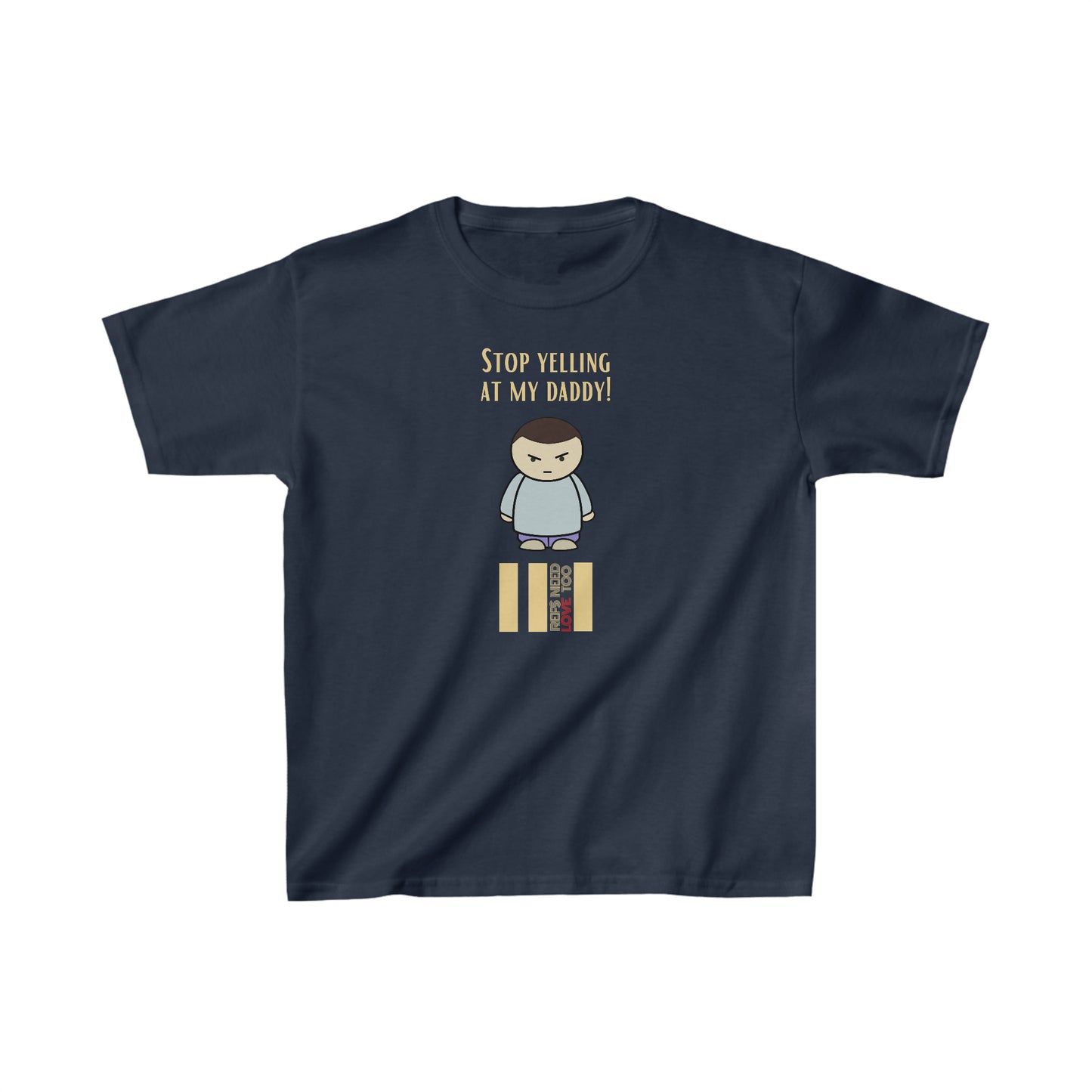 Stop Yelling at My Dad | Kids Cotton Tee | For Ref's son | Screen print t-shirt | Gifts for ref's child