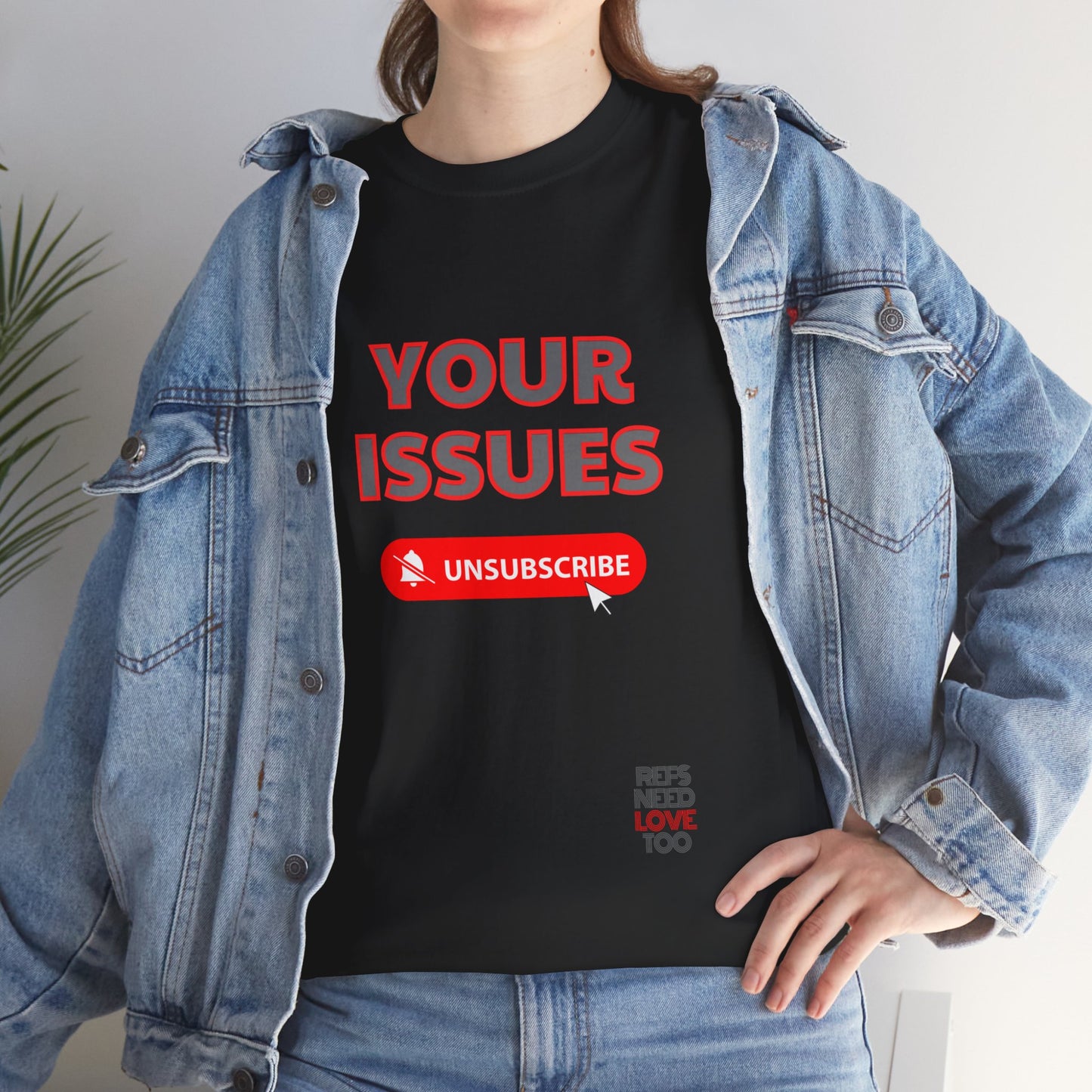 Unsubscribe to your issues tee | Great Gift for Refs | Creating Boundaries is mentally healthy | Shirt For sports officials | Sarcasm for Referees | Funny Ref t shirt