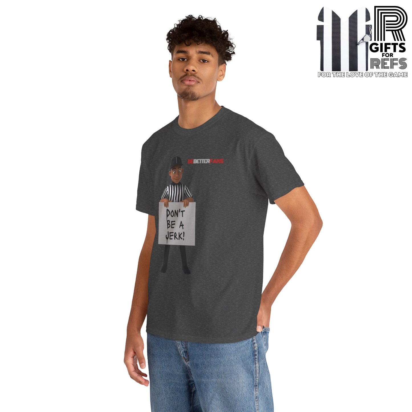 Don't Be a Jerk Unisex Cotton Tee | Gifts for Refs | Be Better Fans | Funny Referee Tee | For Sports Officials | Screen Print t-shirt