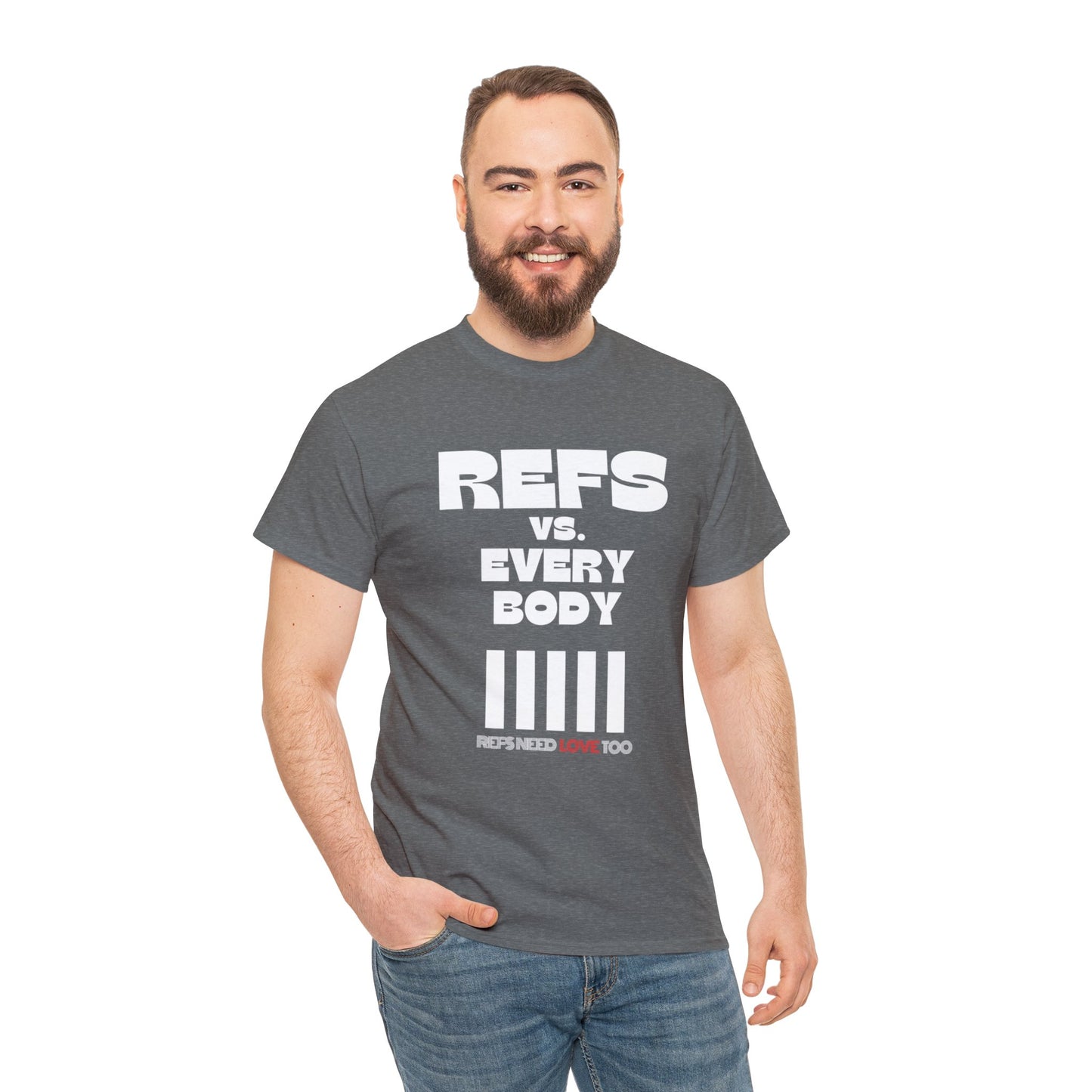 Refs Vs. Everybody Unisex Heavy Cotton Tee | Big Letters | Gifts for referees | For Sports Officials