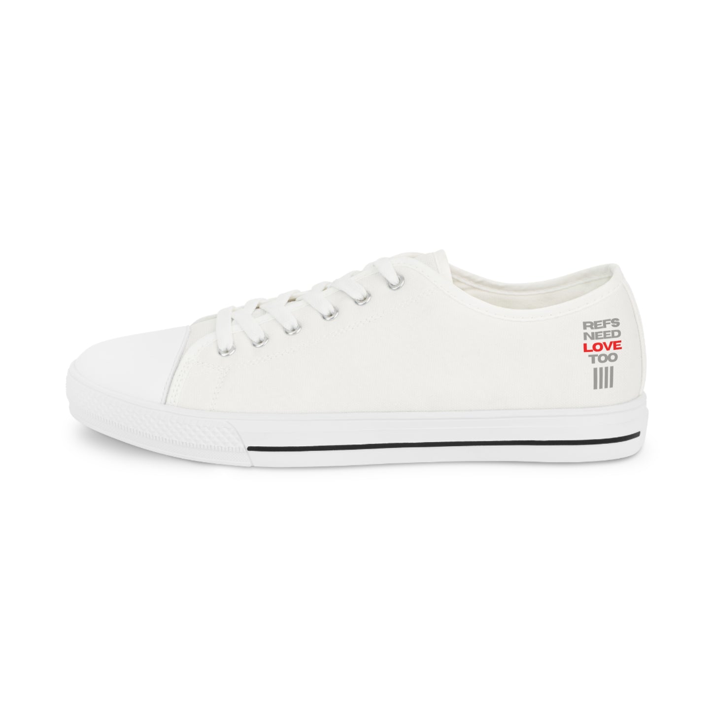 Refs Need Love Too Men's Low Top Sneakers | Amazing gift for Refs | Minimalist Design | For sports officials | Great Christmas Gift for Referees | US Sizes 5-14 | White or White/Black