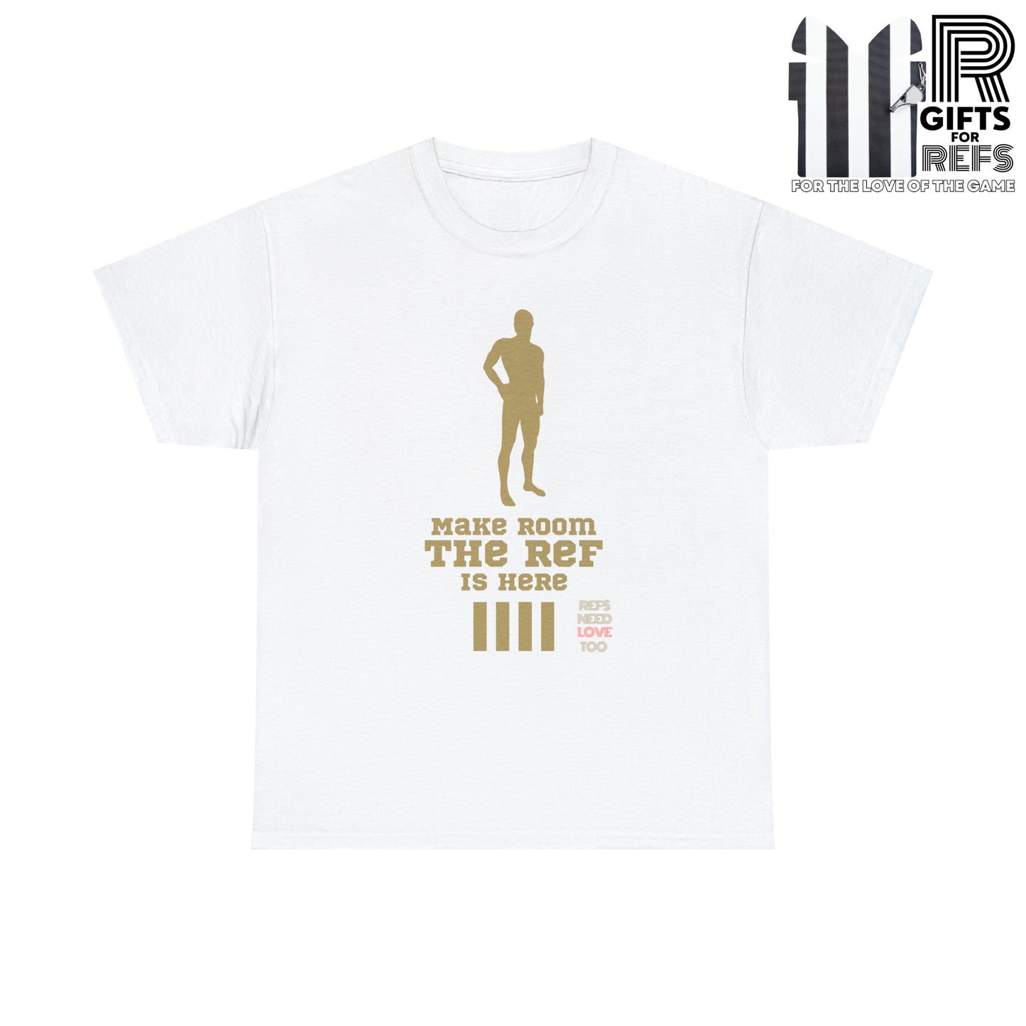 Make Room Cotton Tee | Funny Ref shirt | Gift for Refs | For Sports Officials | Screen Print t shirt | Refs Need Love Too | Perfect Christmas gift for Refs