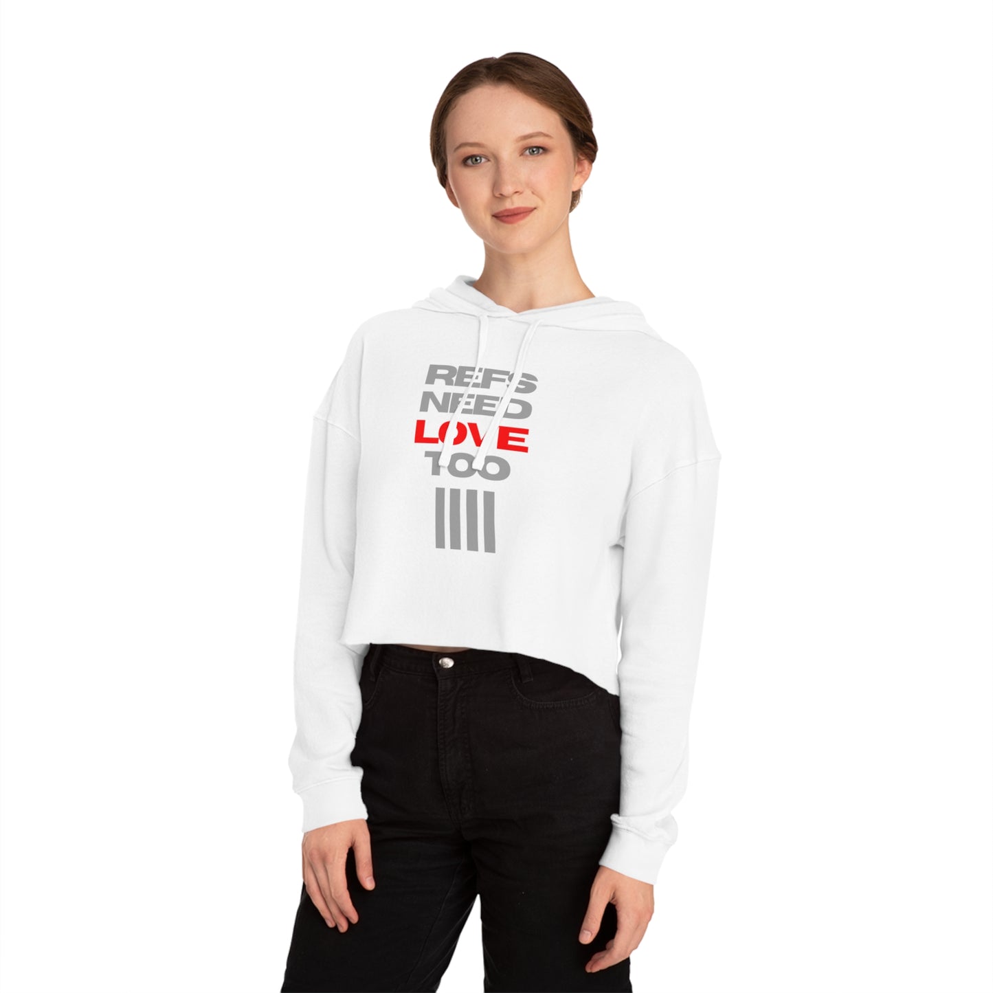 Refs Need Love Too Women's Cropped Hooded Sweatshirt | For Mom Refs | For women sports officials |