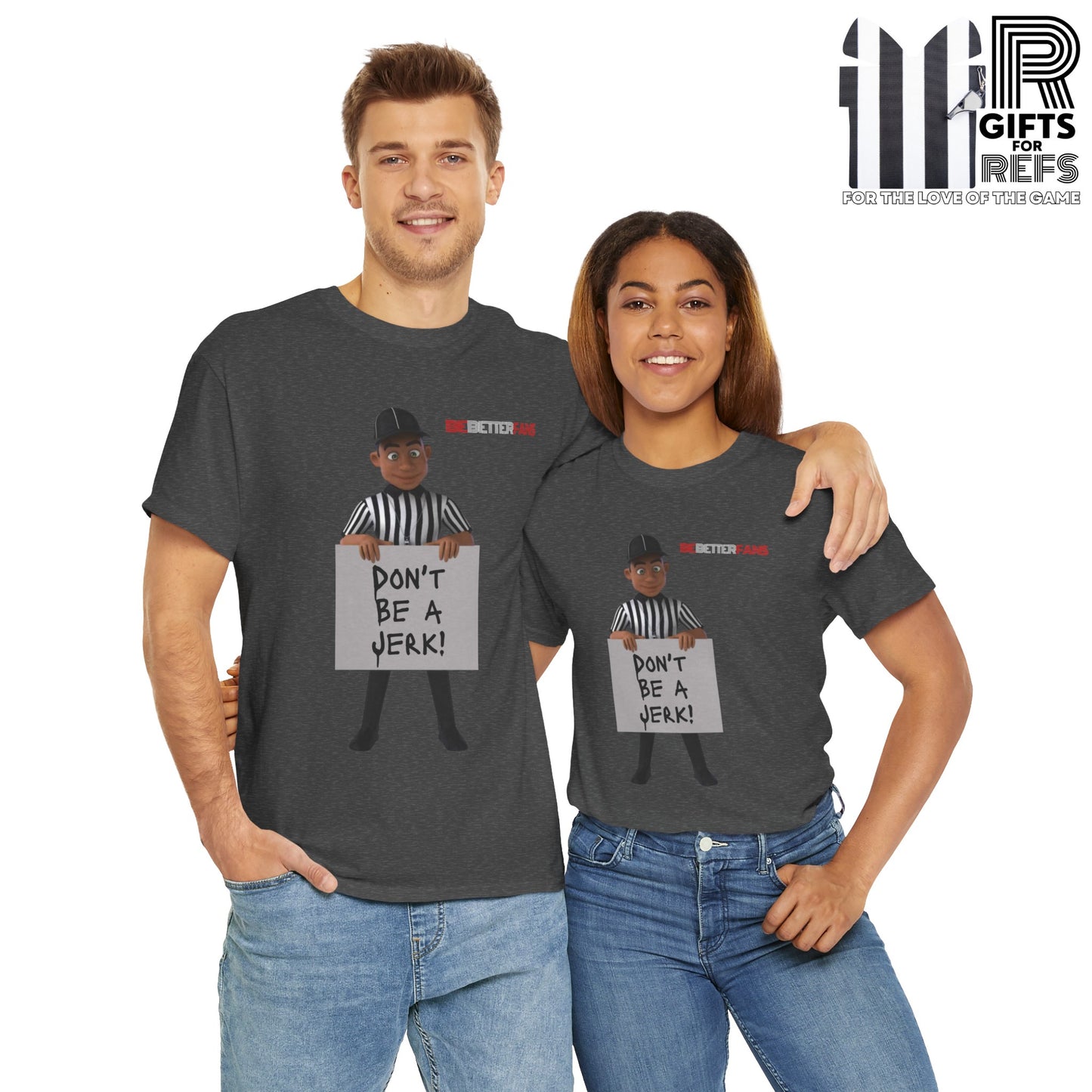 Don't Be a Jerk Unisex Cotton Tee | Gifts for Refs | Be Better Fans | Funny Referee Tee | For Sports Officials | Screen Print t-shirt