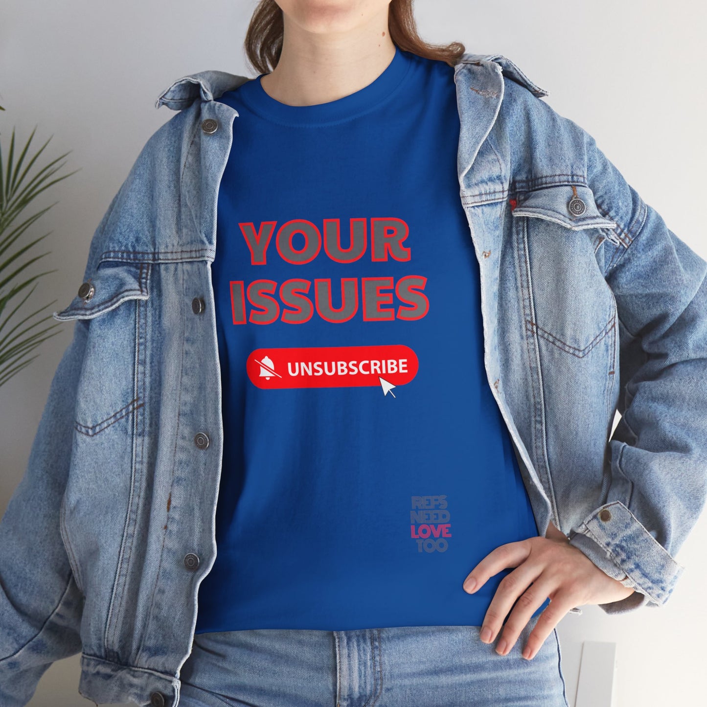 Unsubscribe to your issues tee | Great Gift for Refs | Creating Boundaries is mentally healthy | Shirt For sports officials | Sarcasm for Referees | Funny Ref t shirt