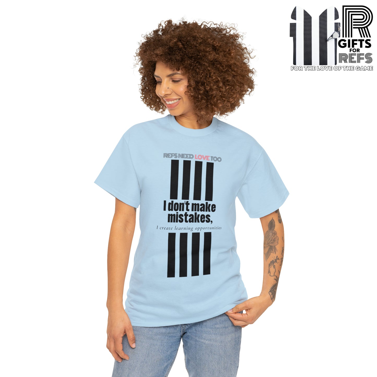 I don't make mistakes cotton tee | Funny Referee t-shirt | Gifts for refs and umps | screen printed shirt | For sports officials | Refs Need Love Too