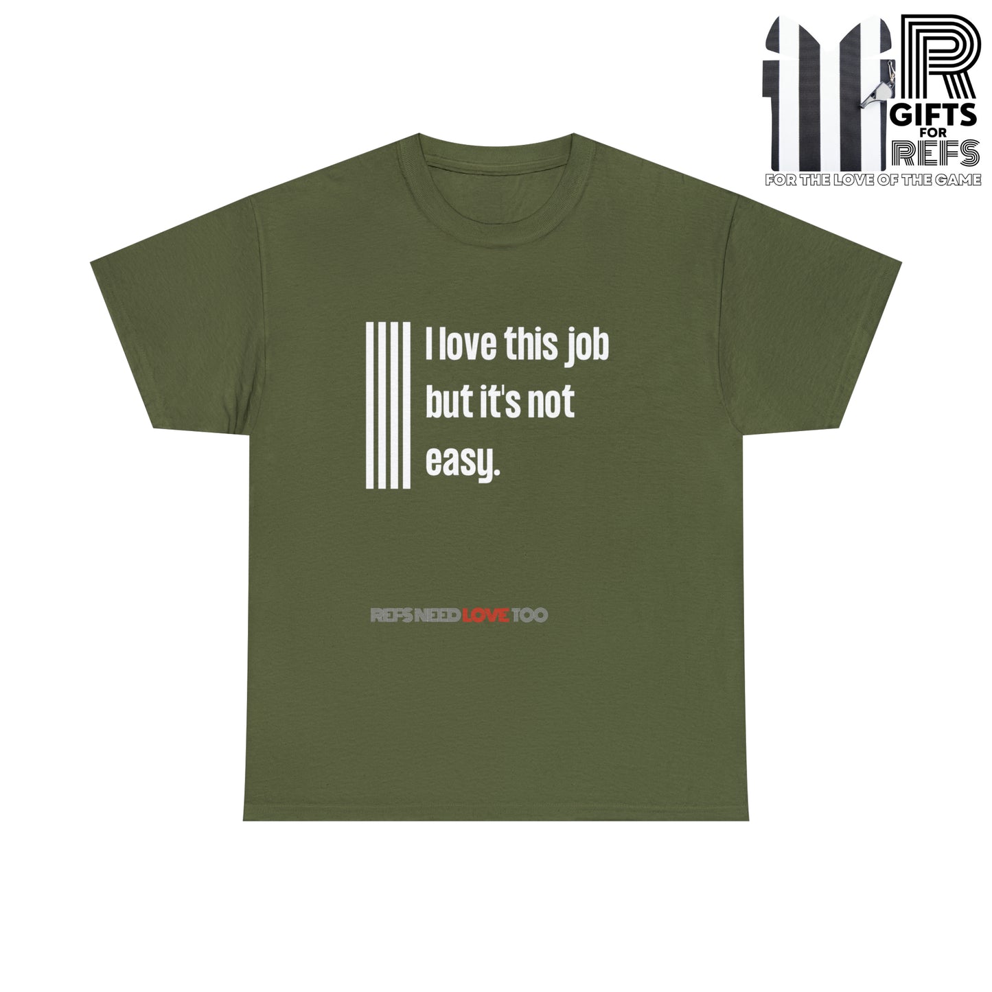 I Love This Job Unisex Cotton Tee | Gifts for Refs | For Sports Officials | Tough Job Shirt | Screen print t shirt | Refs Need Love Too