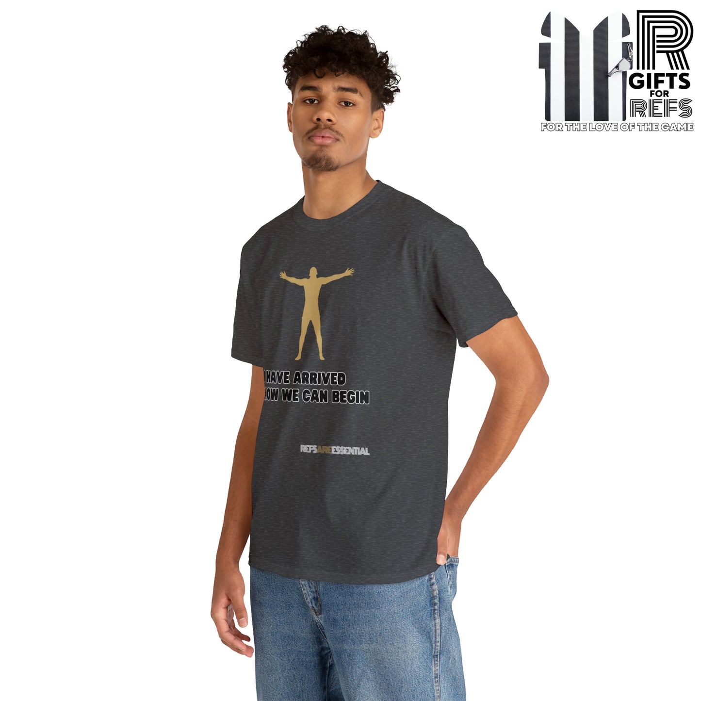 I Have Arrived Cotton Tee | Gift For Referees | Screen print t shirt | Refs are Essential | Ref Appreciation tee | For sports officials