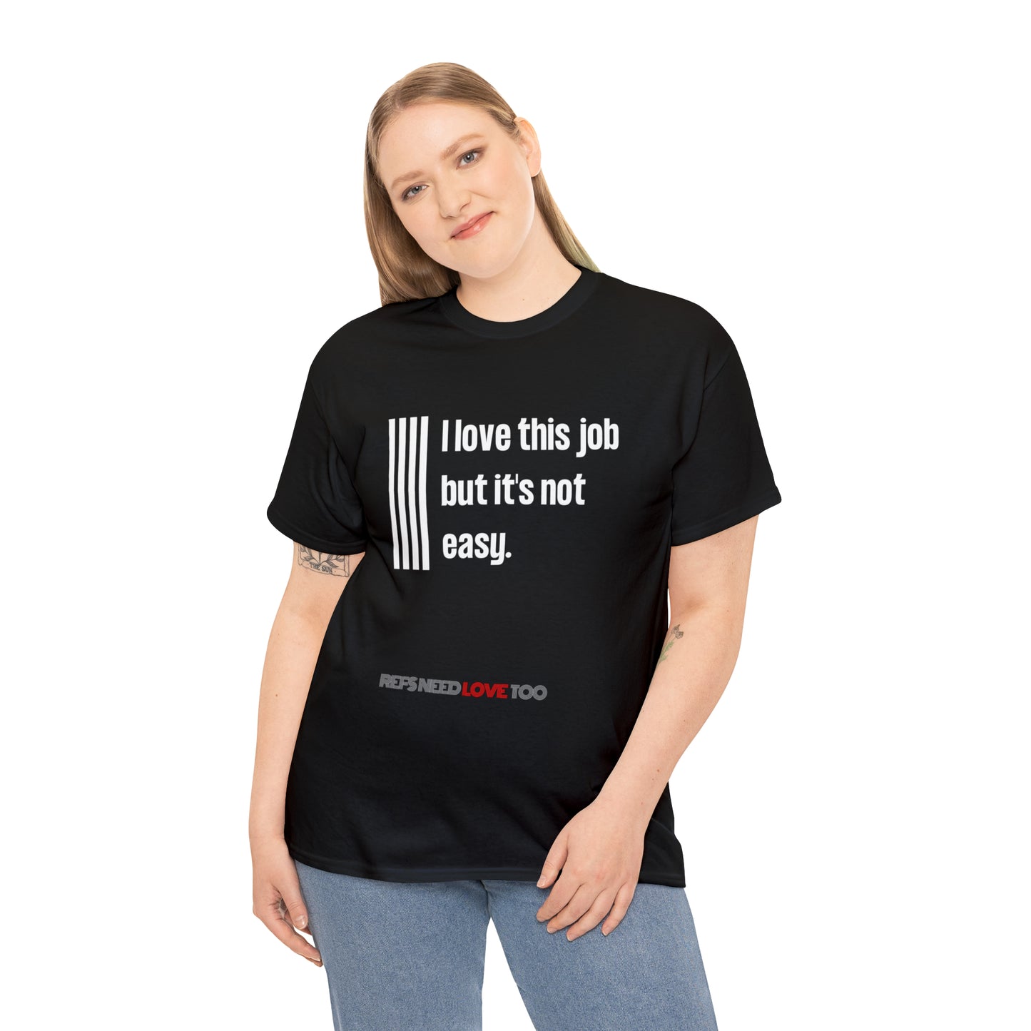 I Love This Job Unisex Cotton Tee | Gifts for Refs | For Sports Officials | Tough Job Shirt | Screen print t shirt | Refs Need Love Too